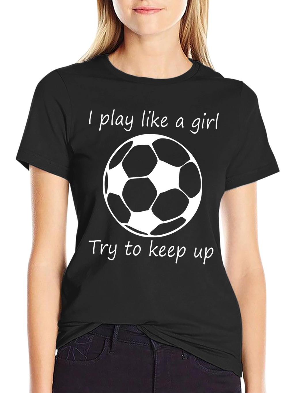 I Play Like a Girl Soccer T-Shirt