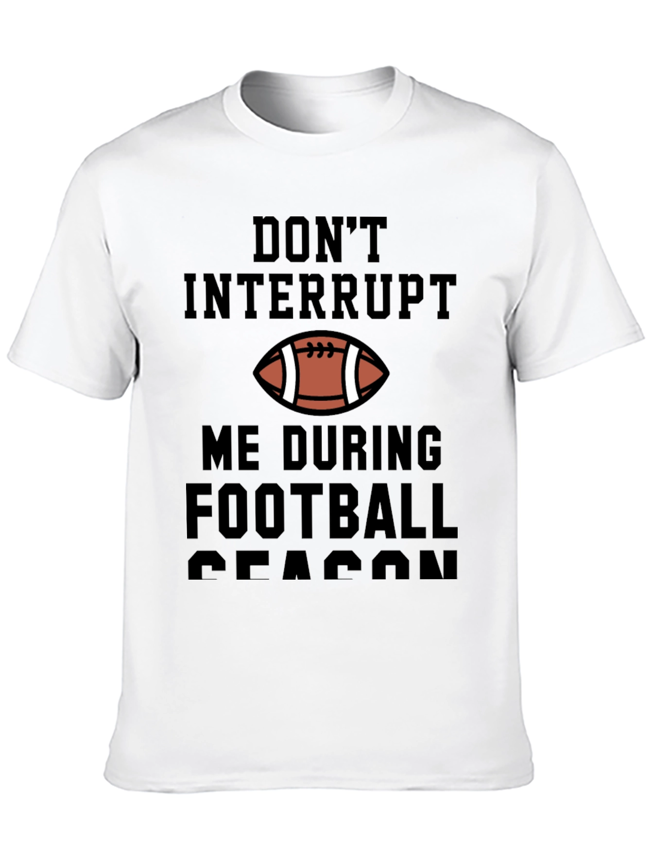 Dont Interrupt Football Season Graphic Tee