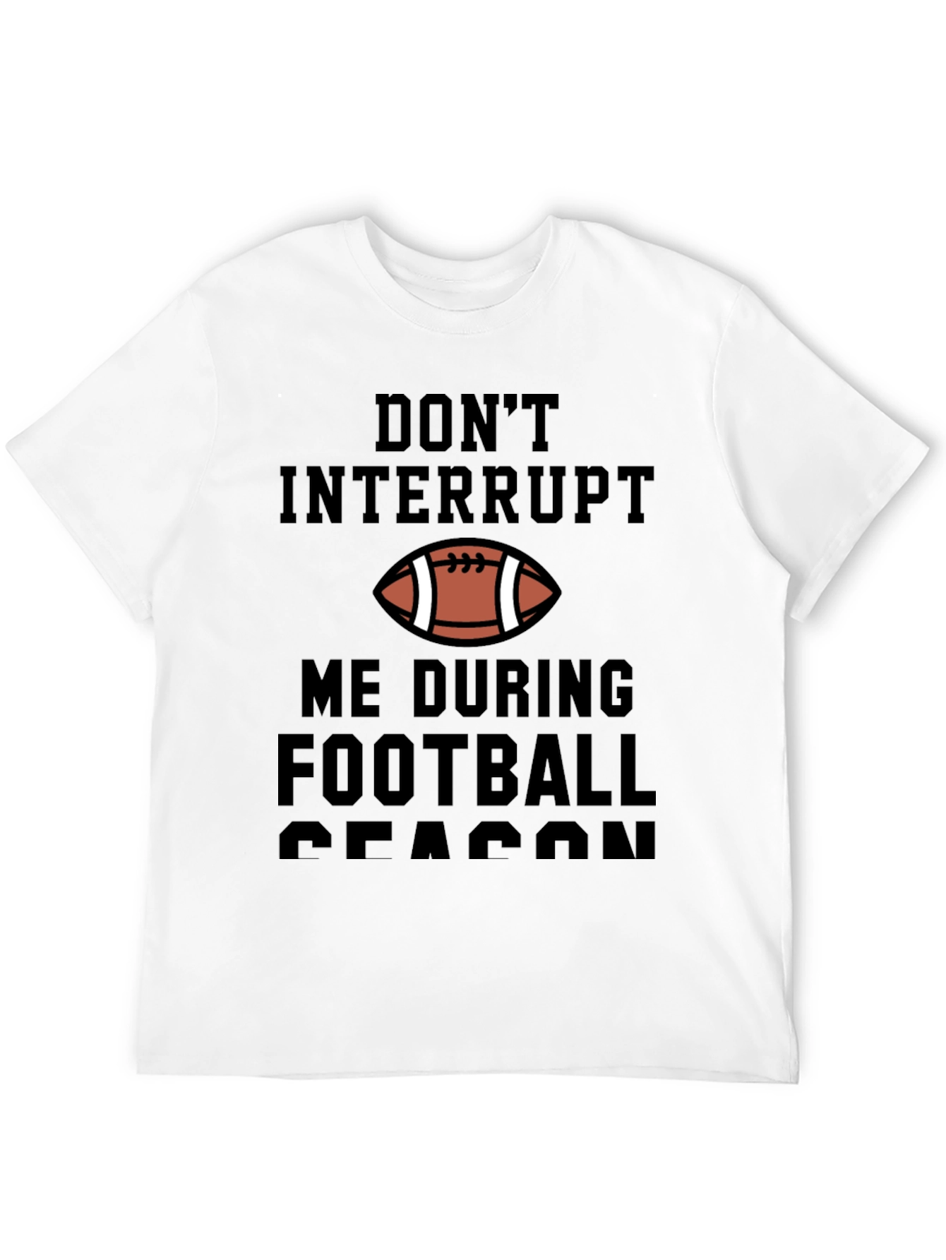 Dont Interrupt Football Season Graphic Tee