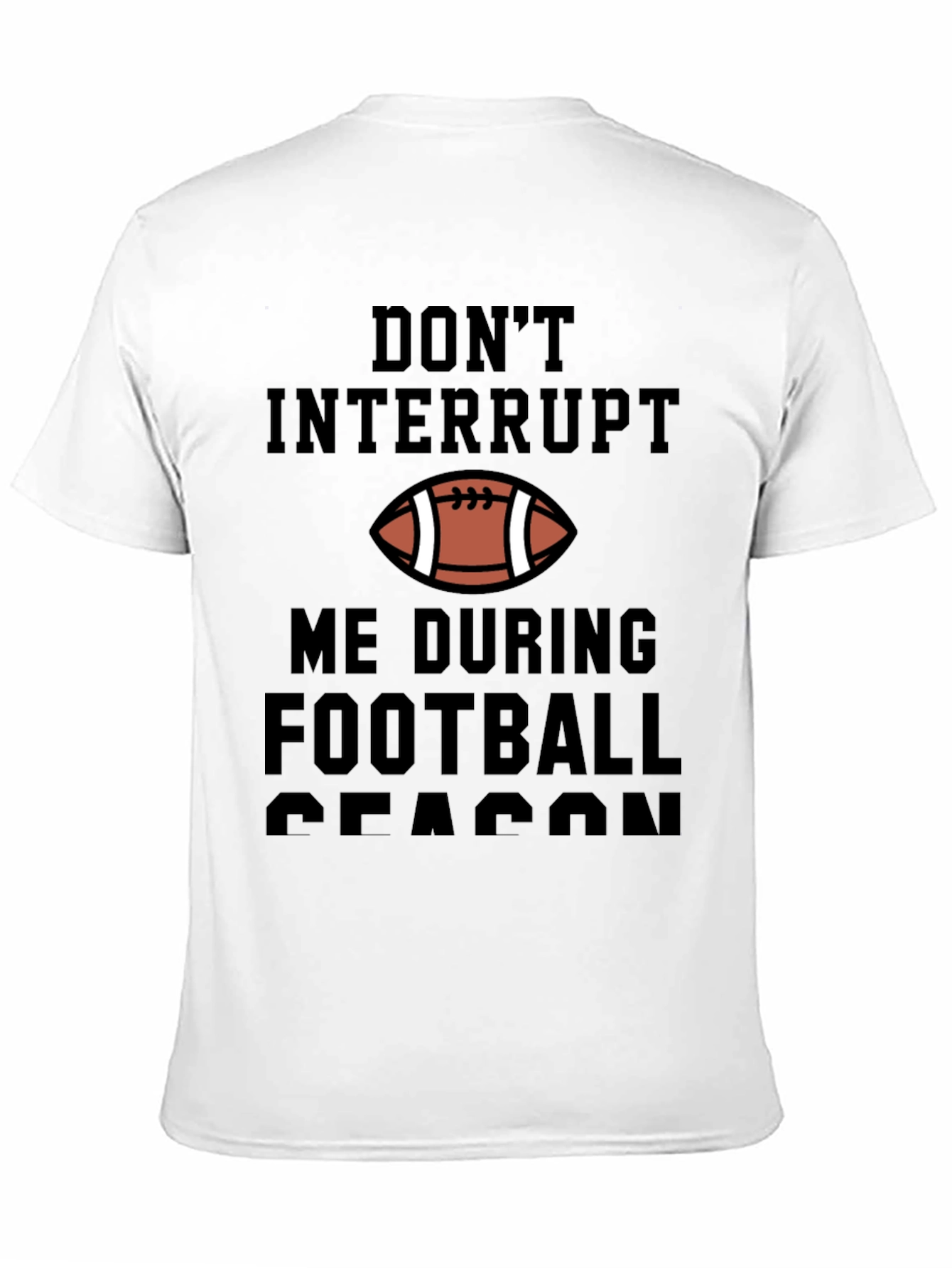 Dont Interrupt Football Season Graphic Tee