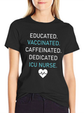 Educated Vaccinated ICU Nurse T-Shirt