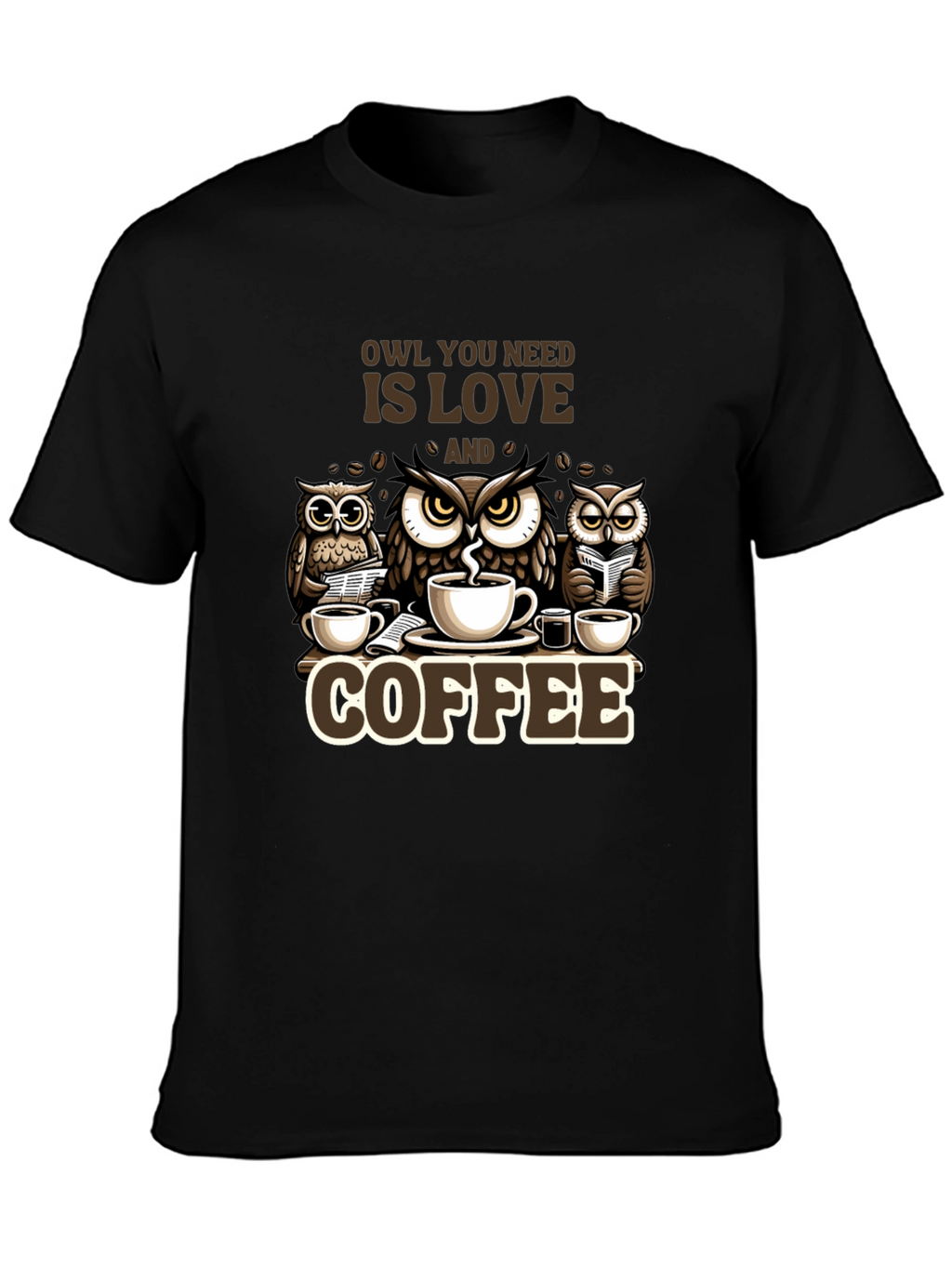 Owl You Need is Love & Coffee T-Shirt