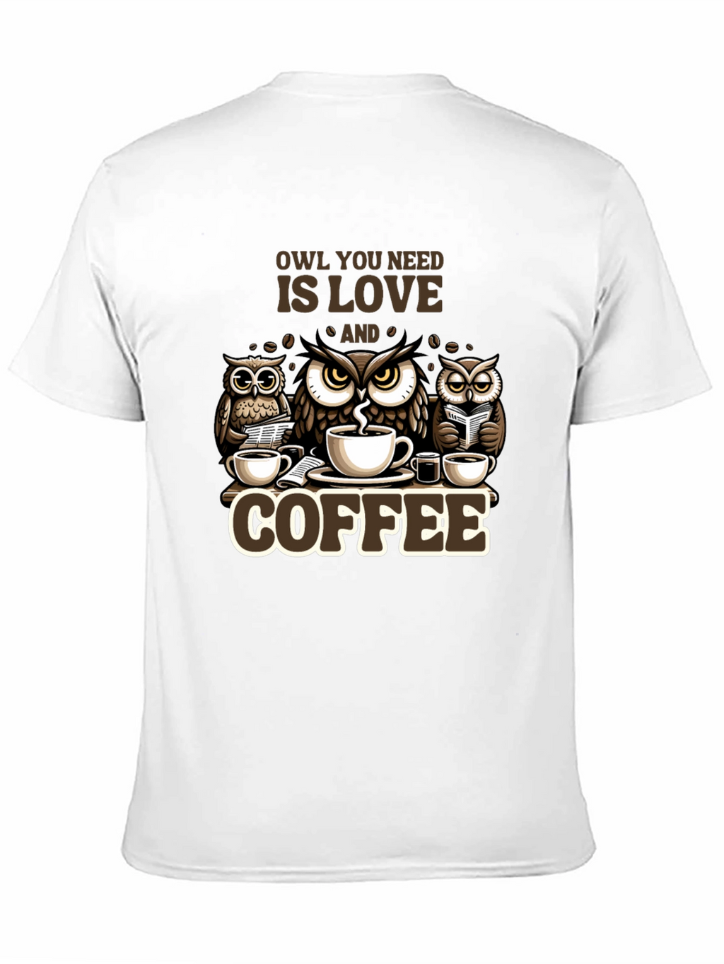 Owl You Need is Love & Coffee T-Shirt