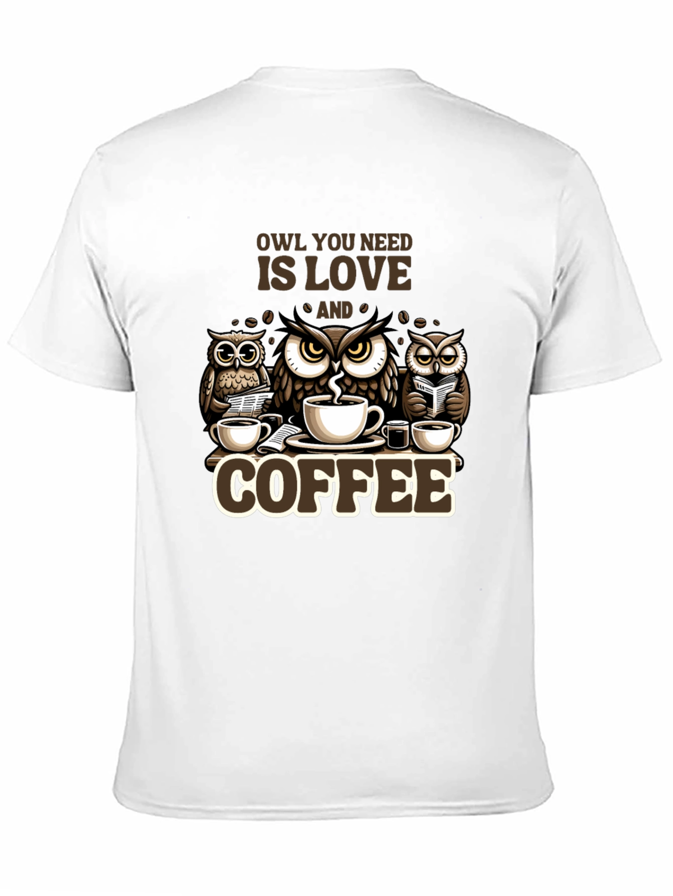 Owl You Need is Love & Coffee T-Shirt