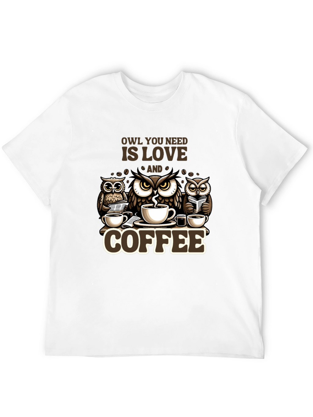Owl You Need is Love & Coffee T-Shirt