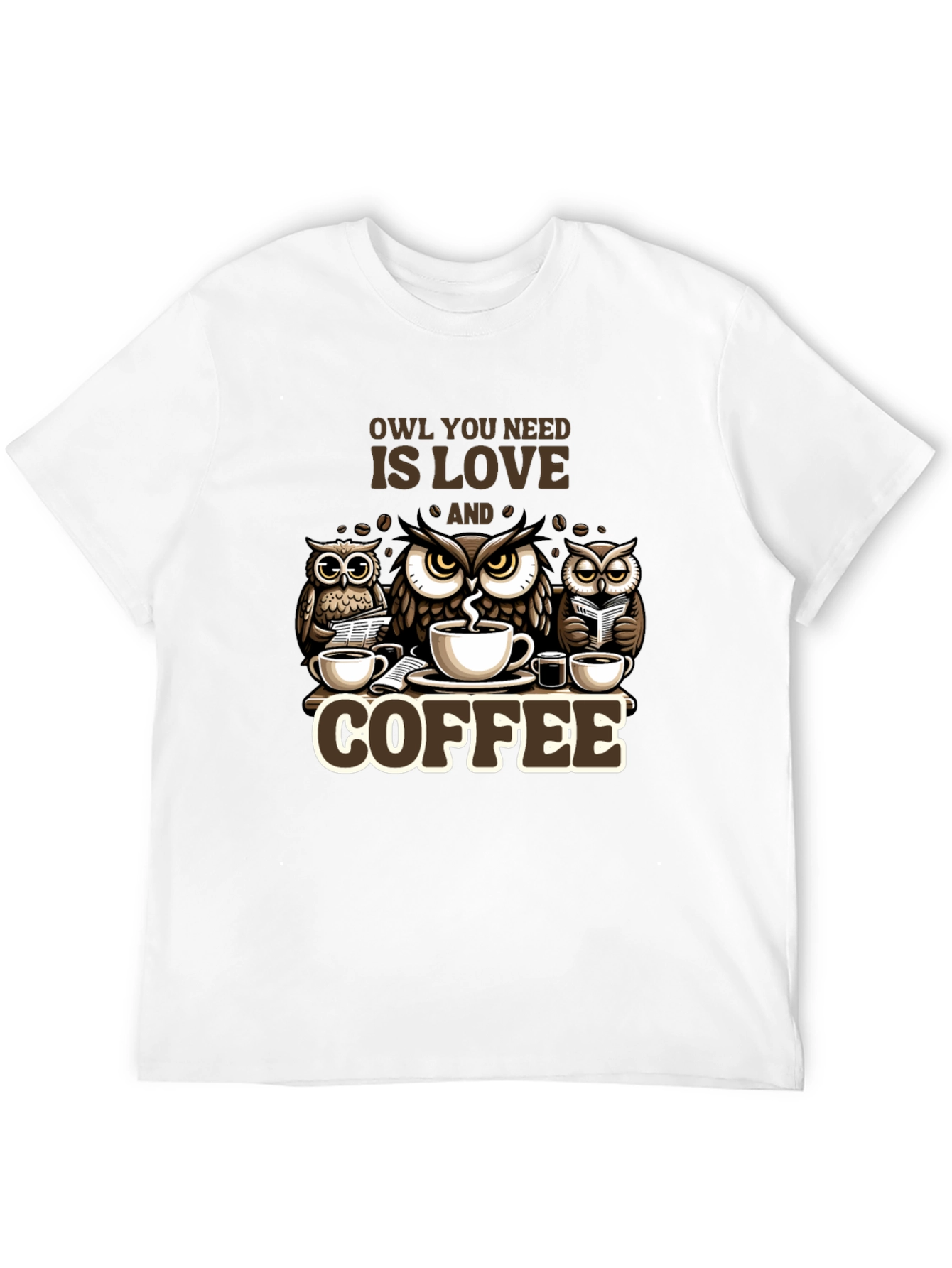 Owl You Need is Love & Coffee T-Shirt