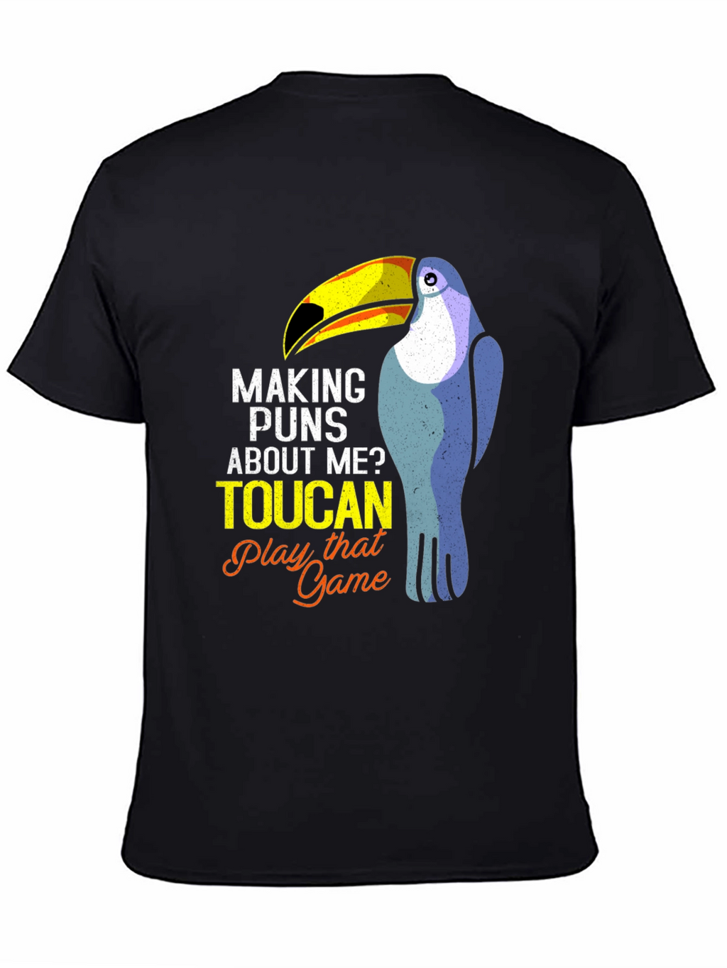 Toucan Puns T-Shirt - Play That Game