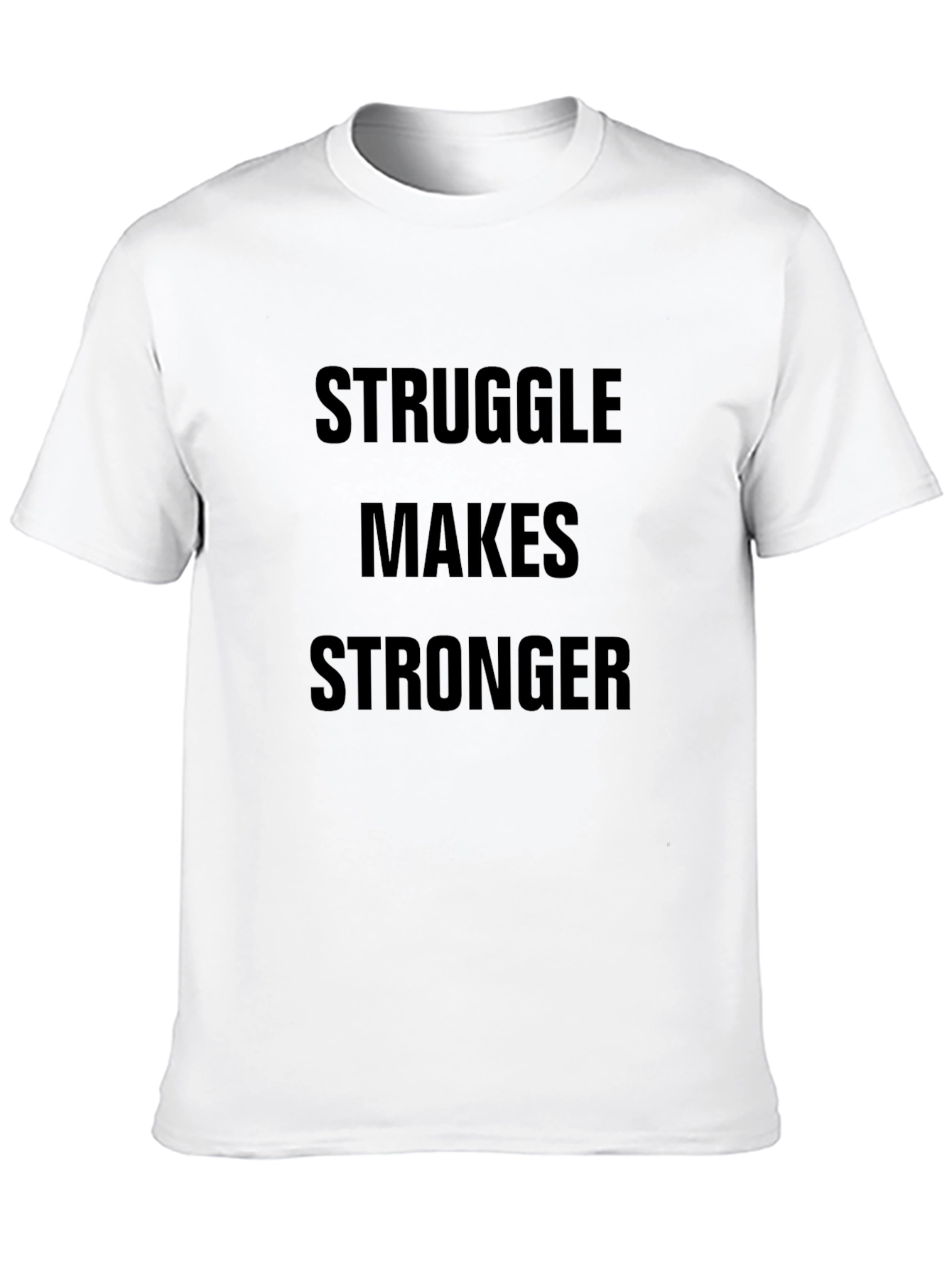 Struggle Makes Stronger Black T-Shirt