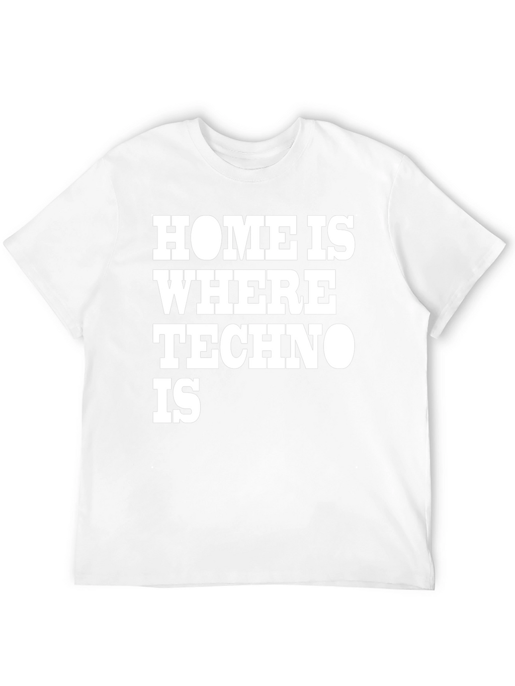 Home is Where Techno Is Black T-Shirt