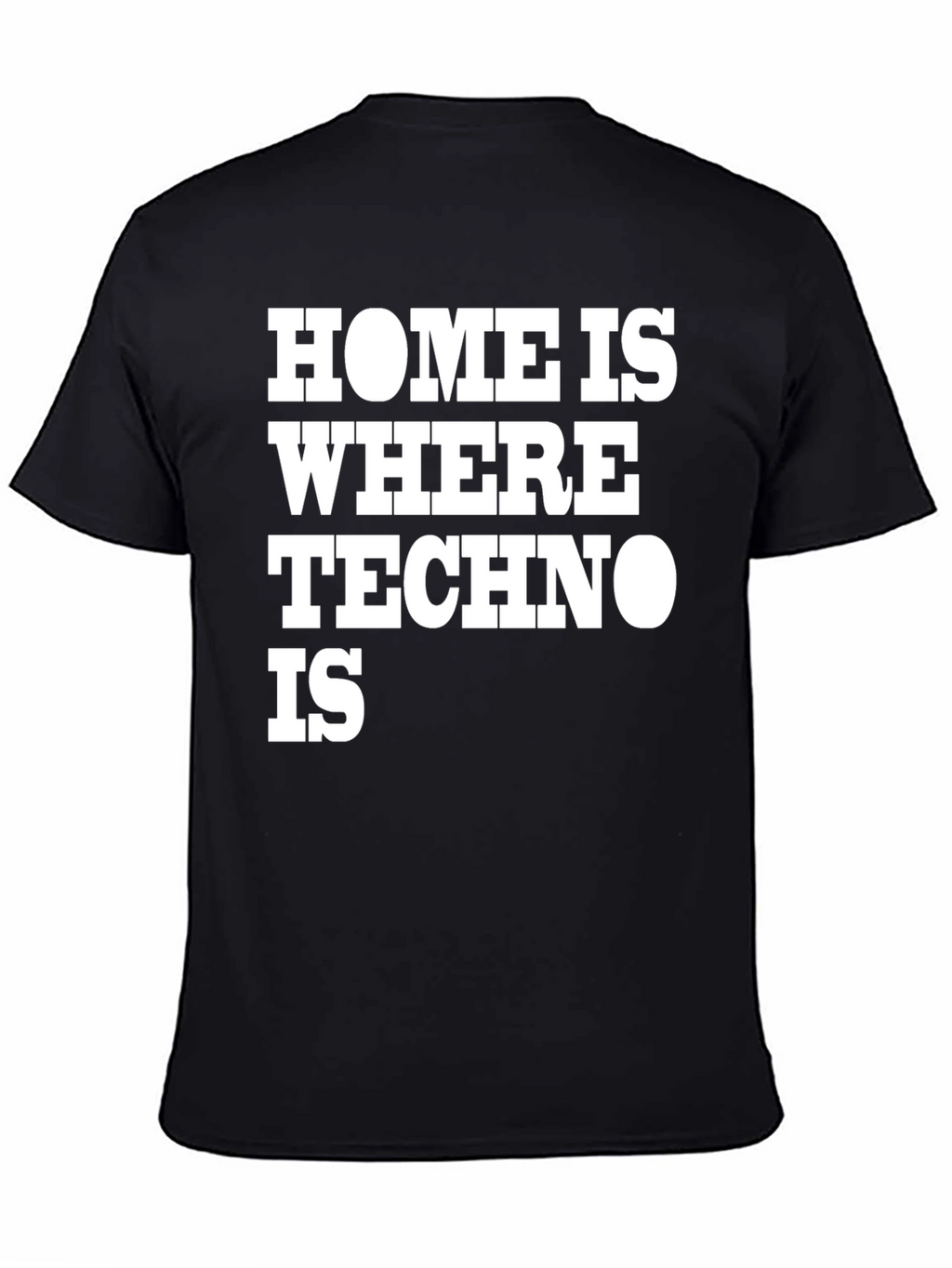 Home is Where Techno Is Black T-Shirt