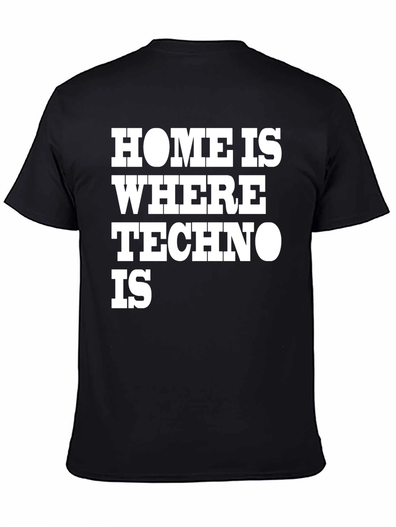 Home is Where Techno Is Black T-Shirt