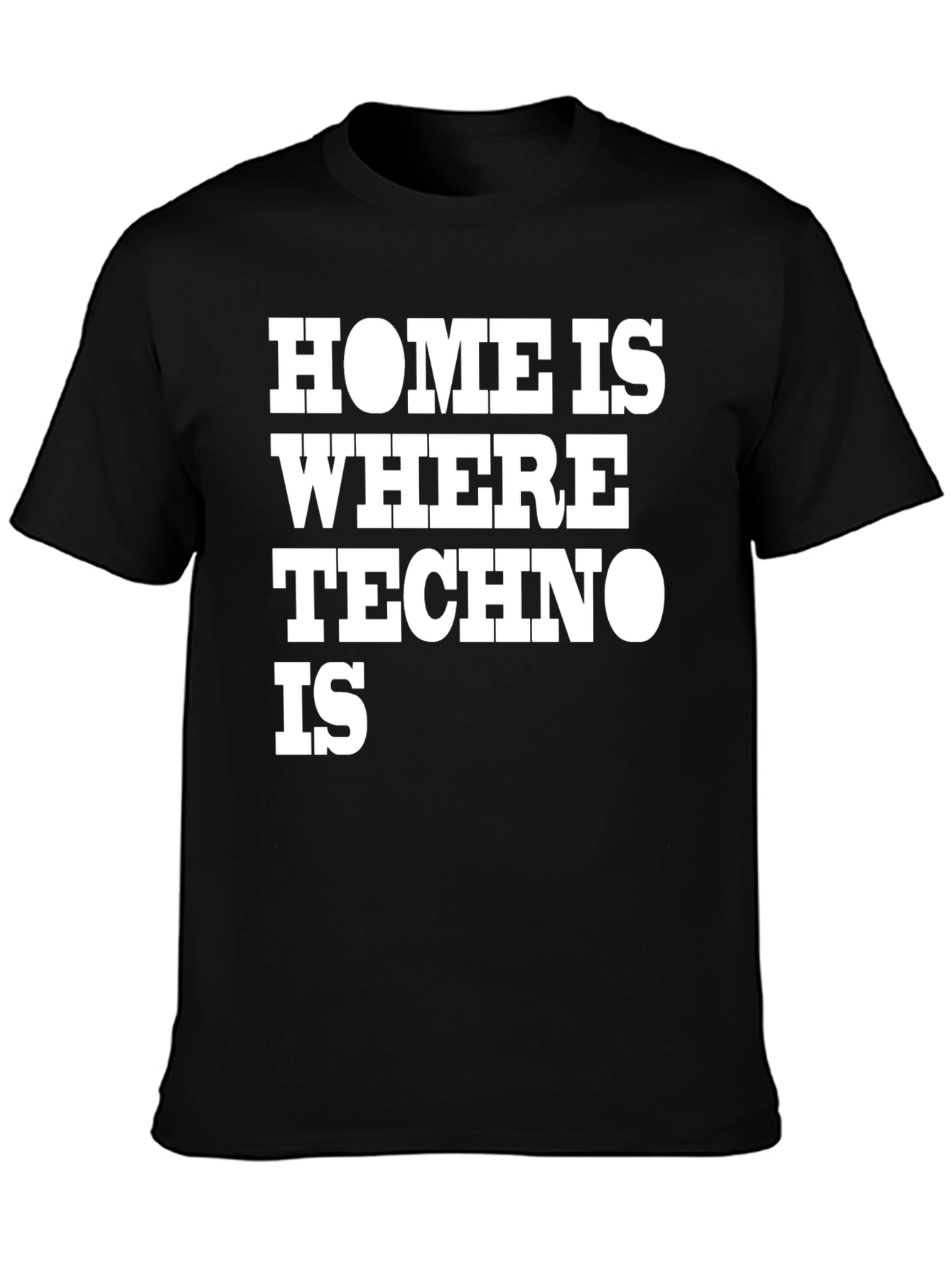 Home is Where Techno Is Black T-Shirt