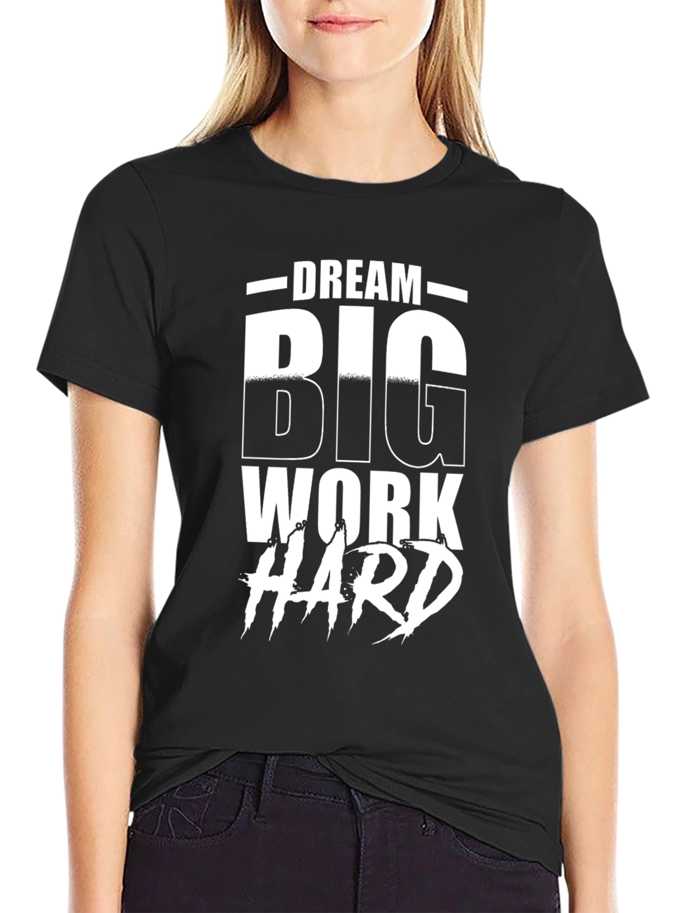Dream Big Work Hard Graphic T-Shirt