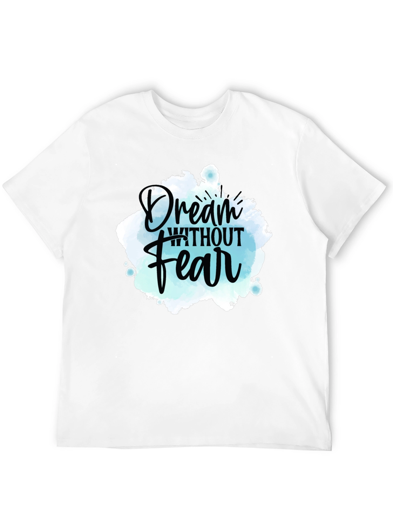 Dream Without Fear Graphic Tee - Inspiring Design