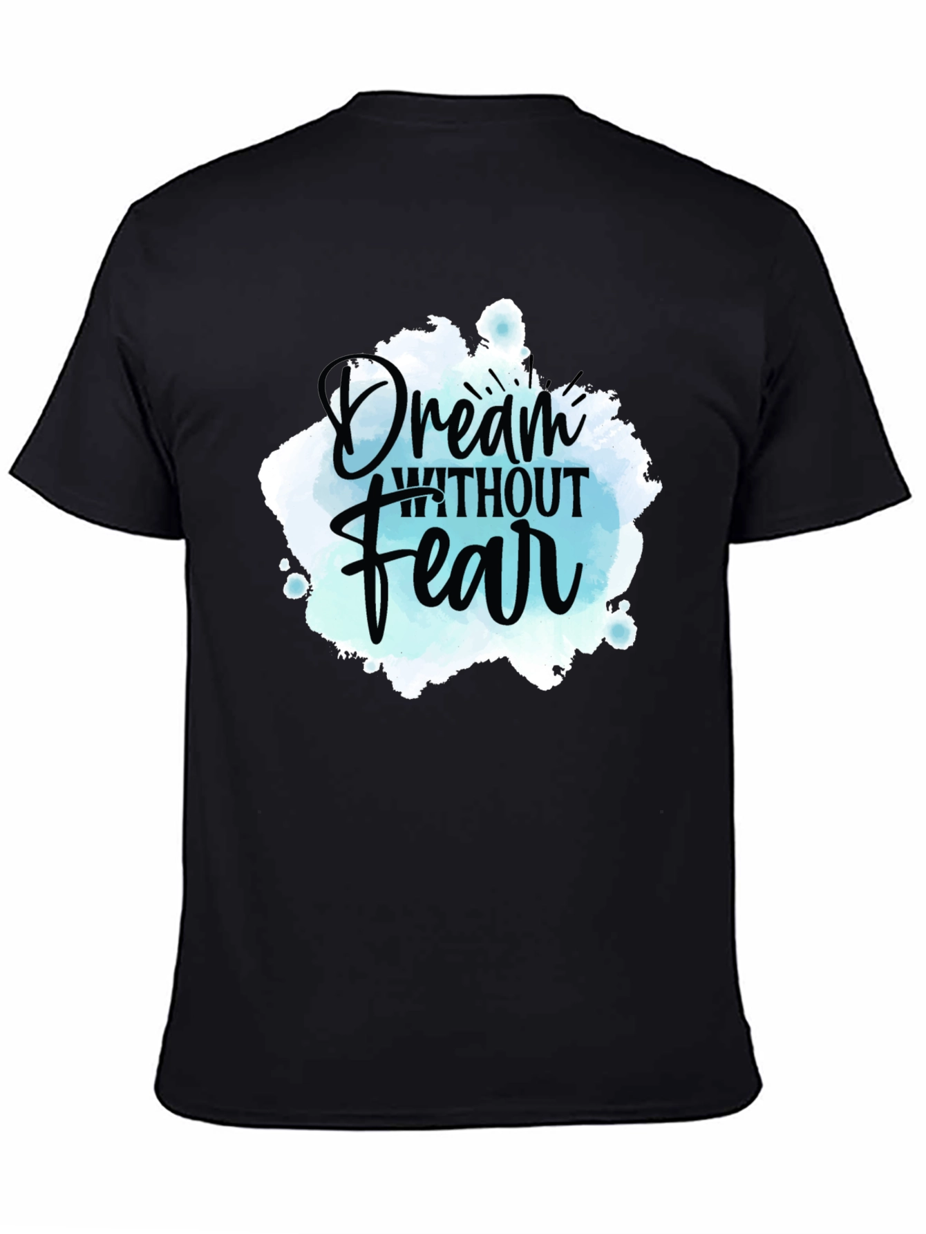 Dream Without Fear Graphic Tee - Inspiring Design