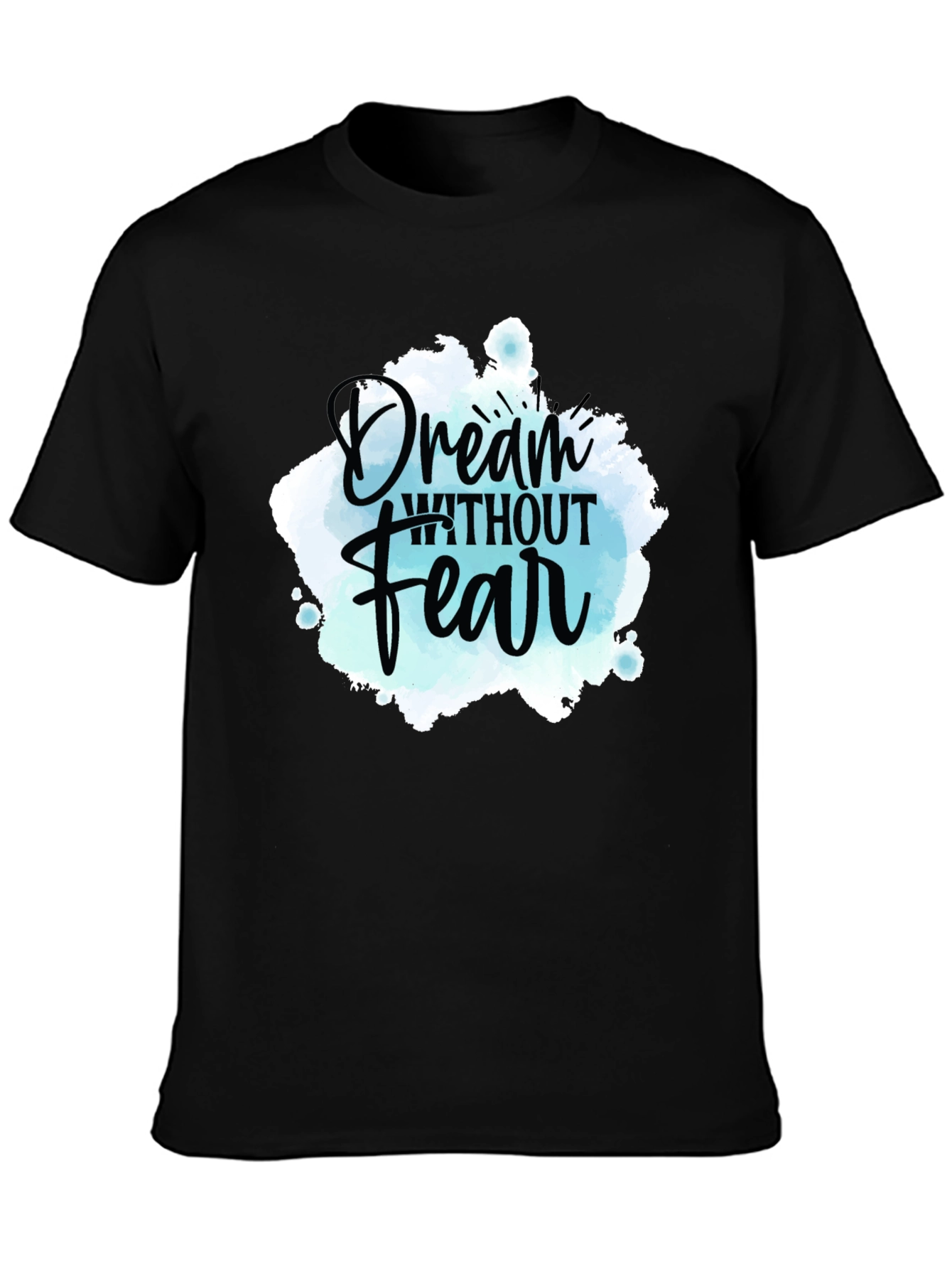 Dream Without Fear Graphic Tee - Inspiring Design