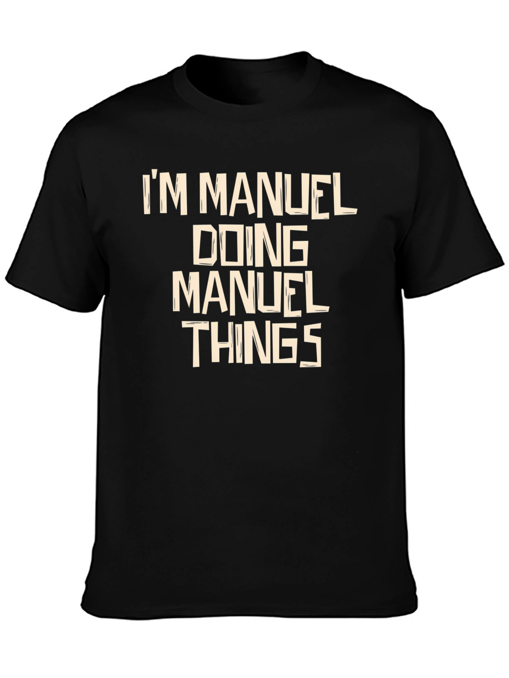 Im Manuel Doing Manuel Things T-Shirt