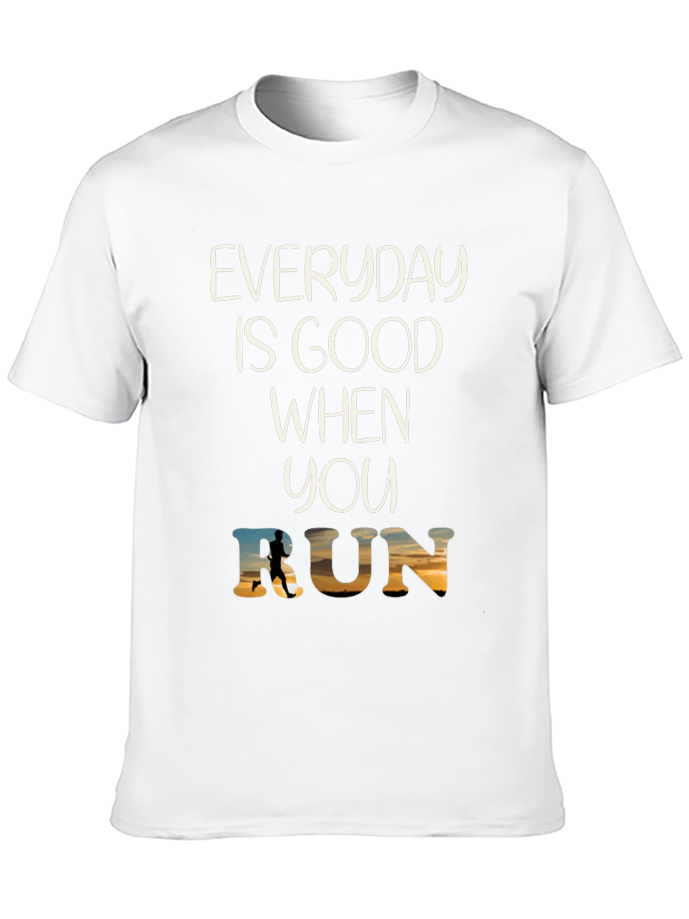 Everyday Is Good When You Run T-Shirt