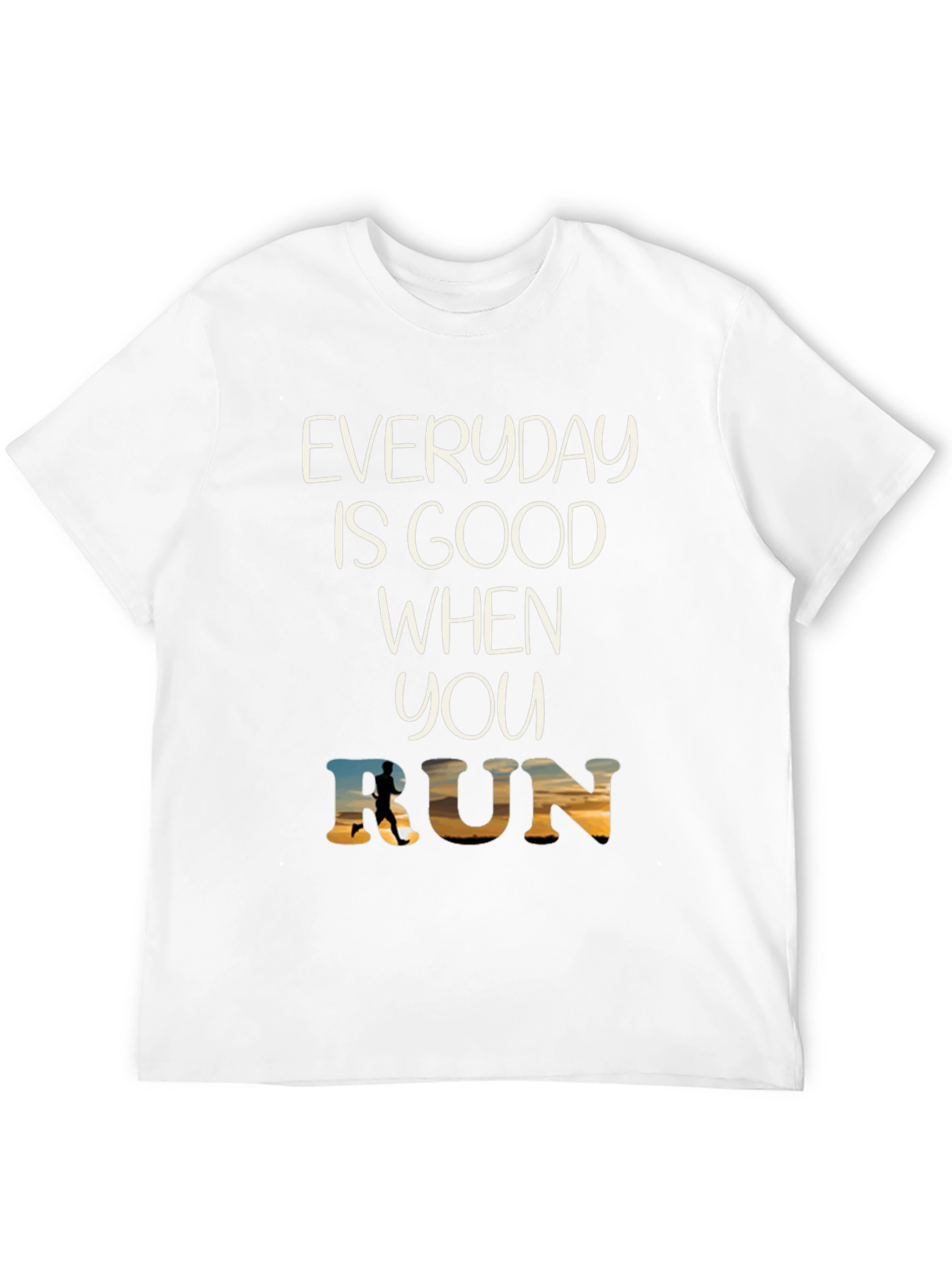 Everyday Is Good When You Run T-Shirt