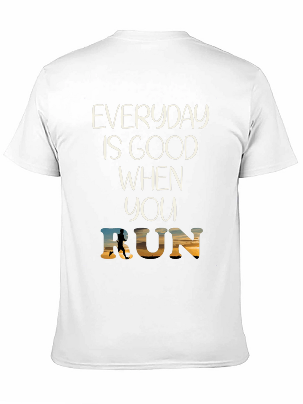 Everyday Is Good When You Run T-Shirt