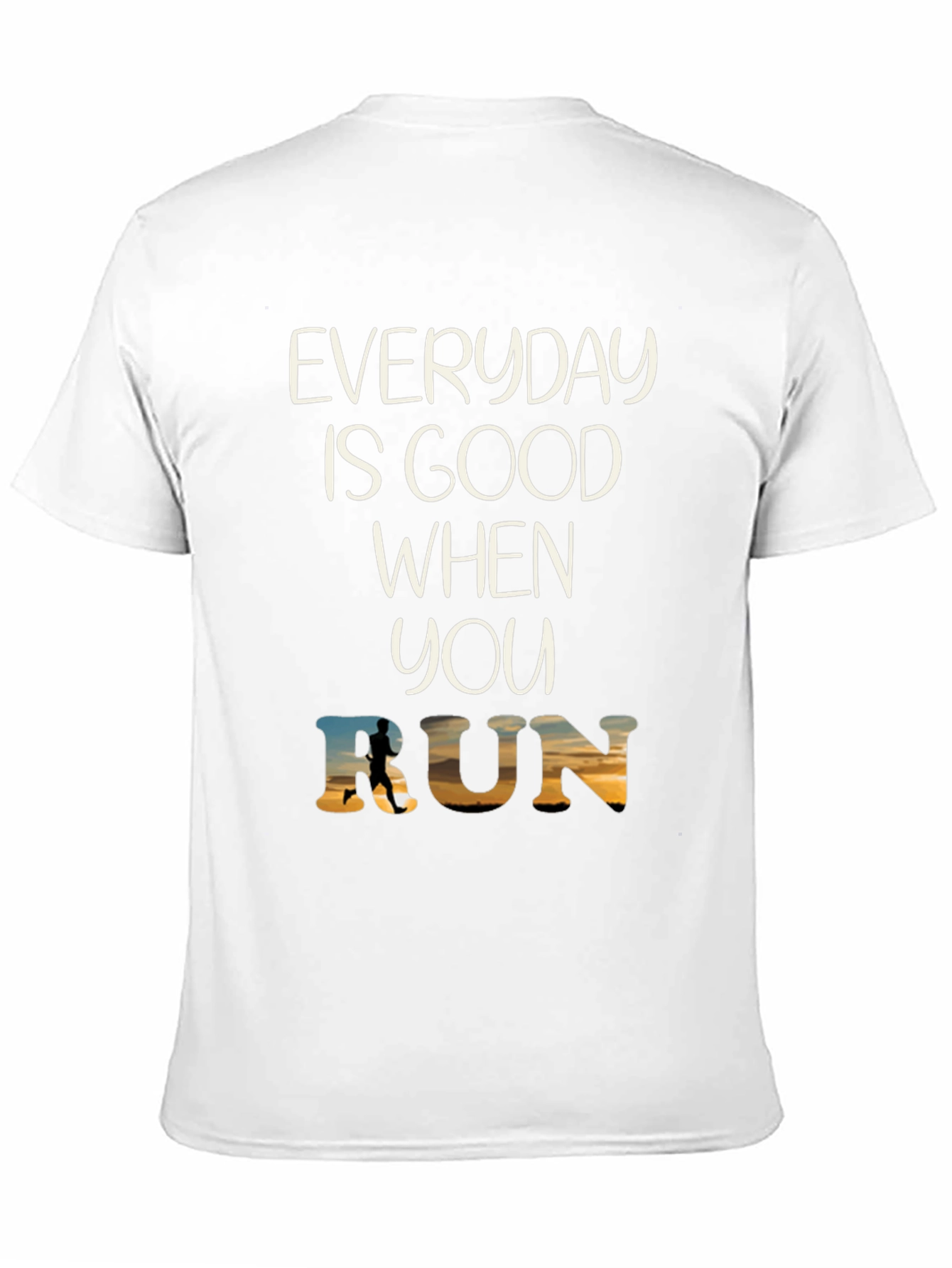Everyday Is Good When You Run T-Shirt
