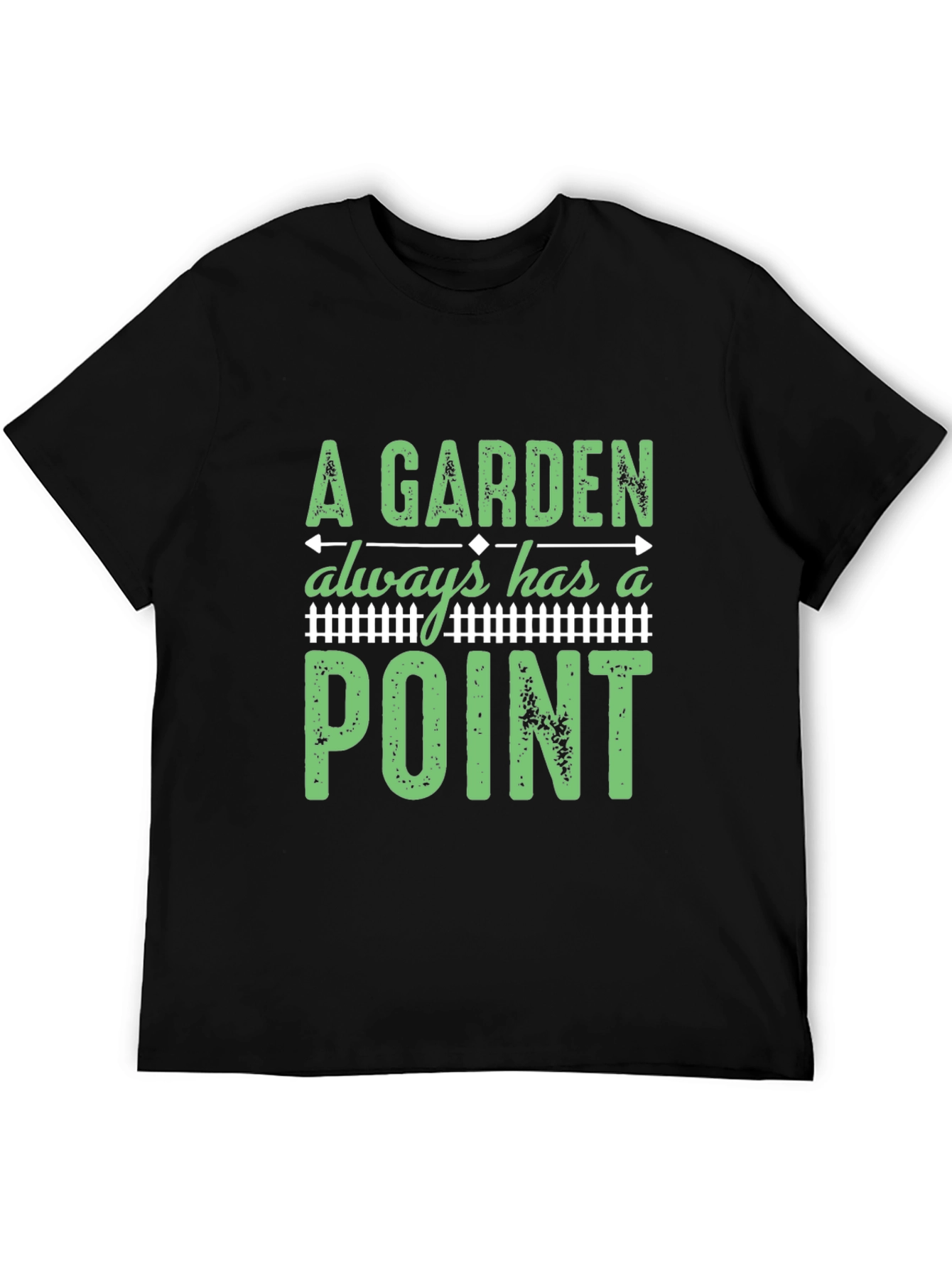 A Garden Always Has a Point T-Shirt