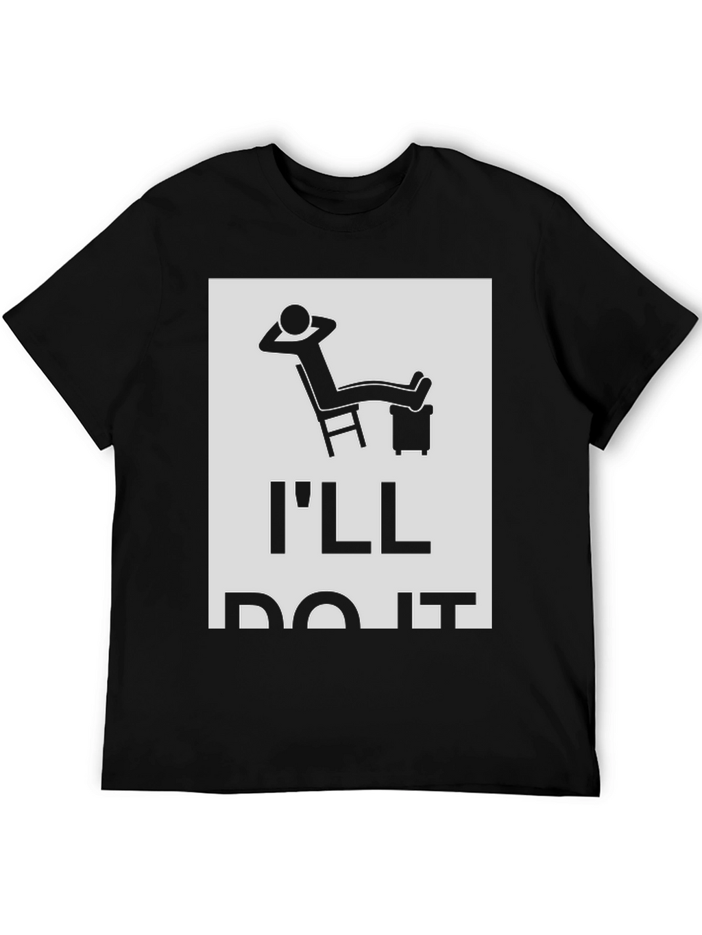Ill Do It Later T-Shirt Funny Relaxation Tee