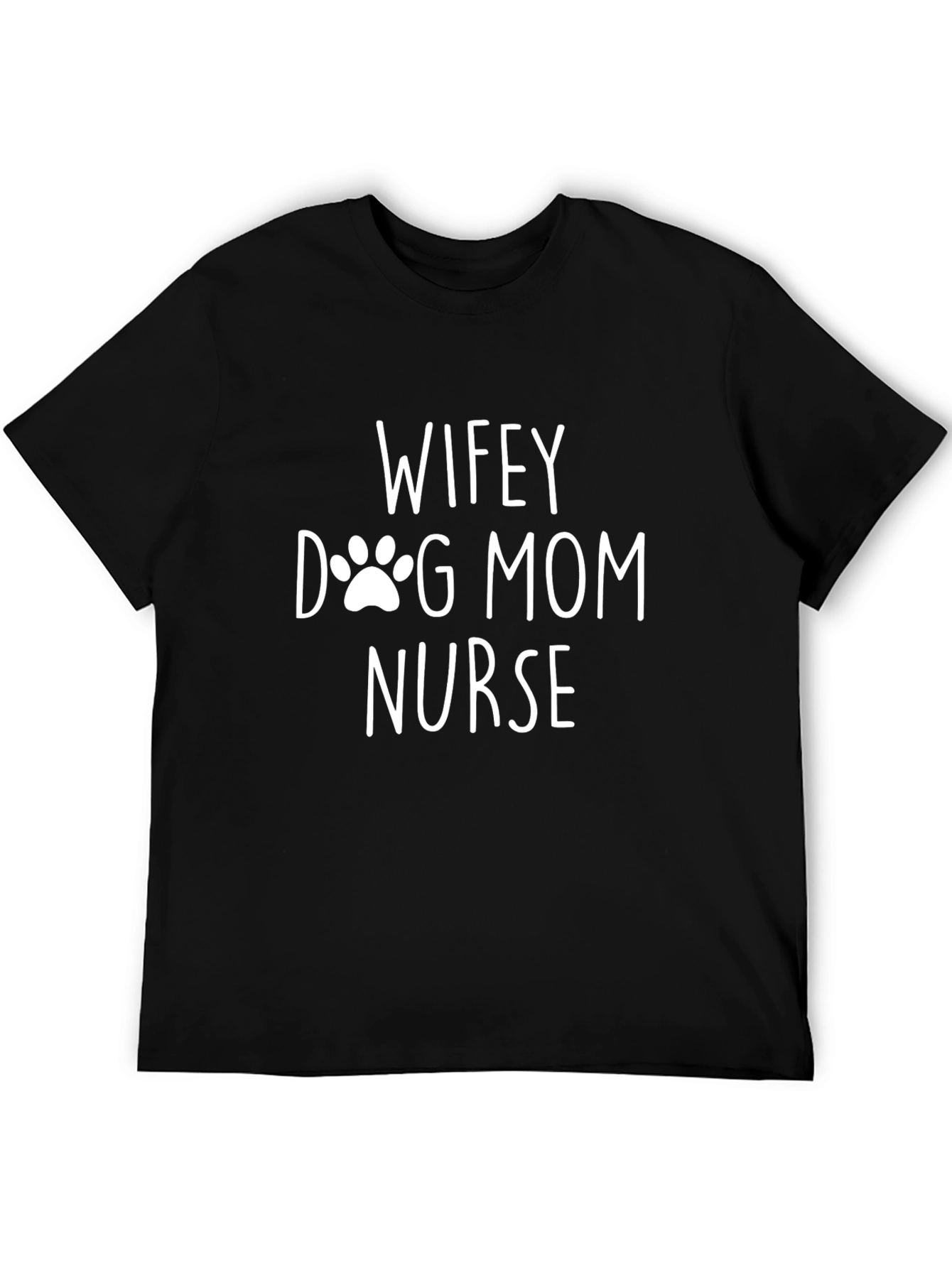 Wifey Dog Mom Nurse Black T-Shirt
