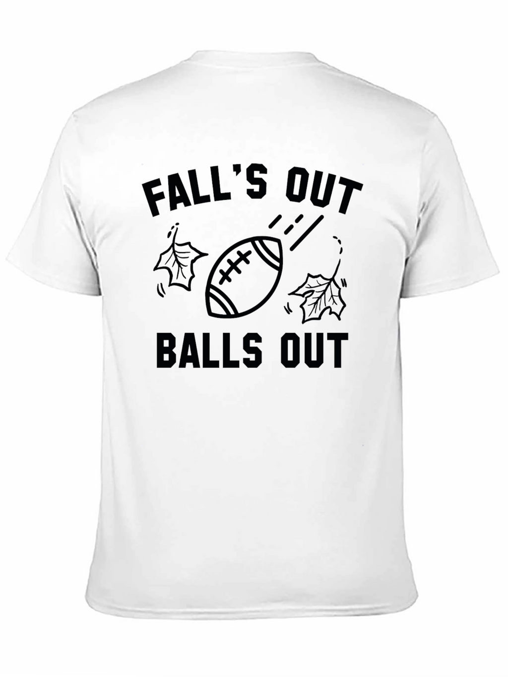 Falls Out Balls Out Football T-Shirt