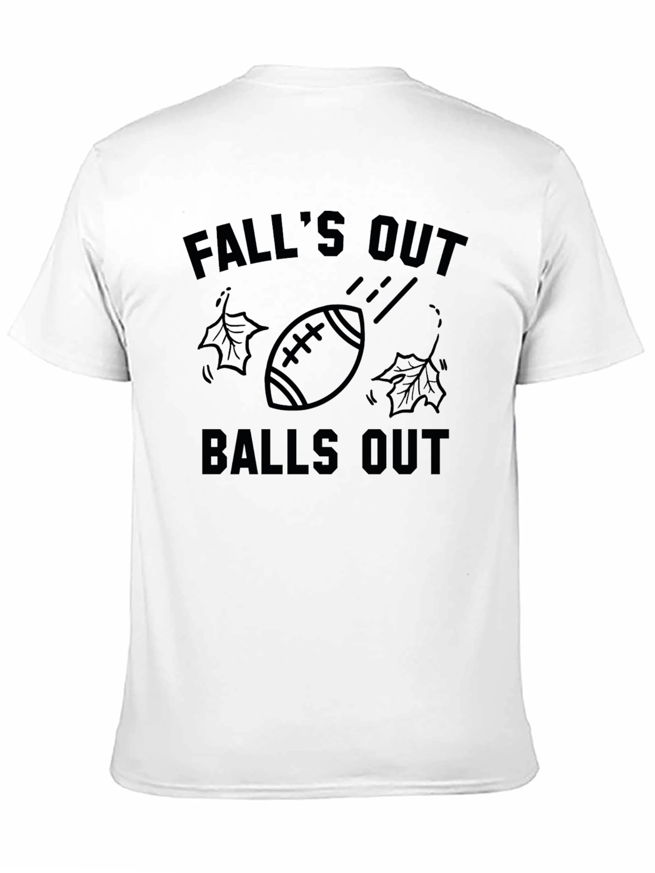 Falls Out Balls Out Football T-Shirt