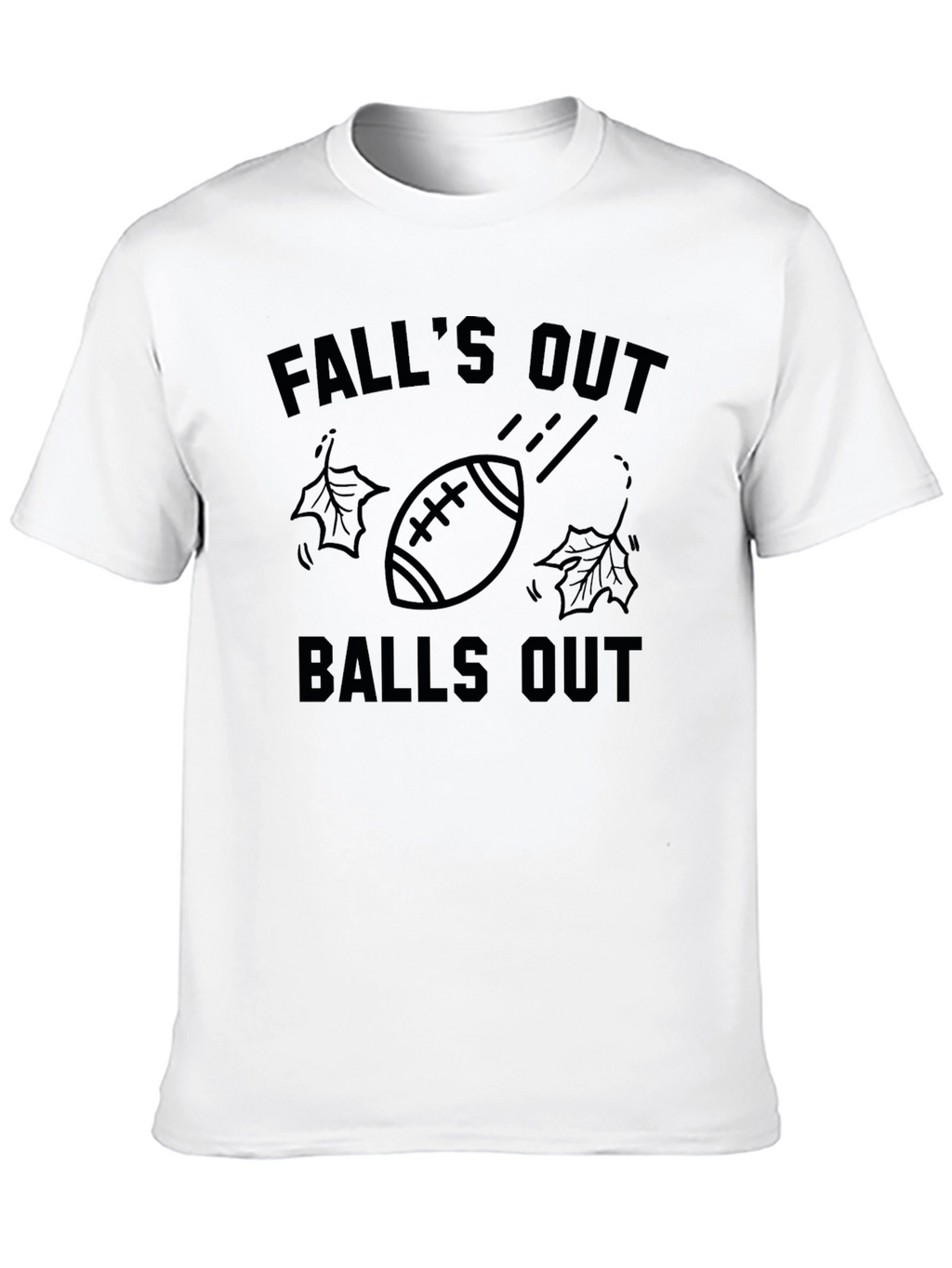 Falls Out Balls Out Football T-Shirt