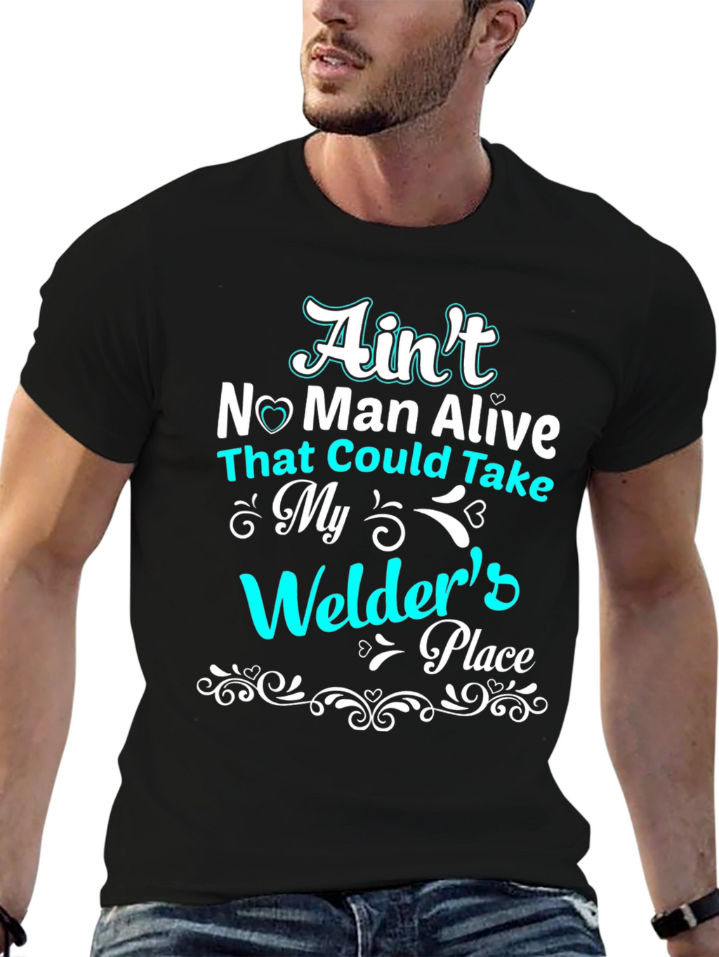 Welders Place T-Shirt - Aint No Man Alive