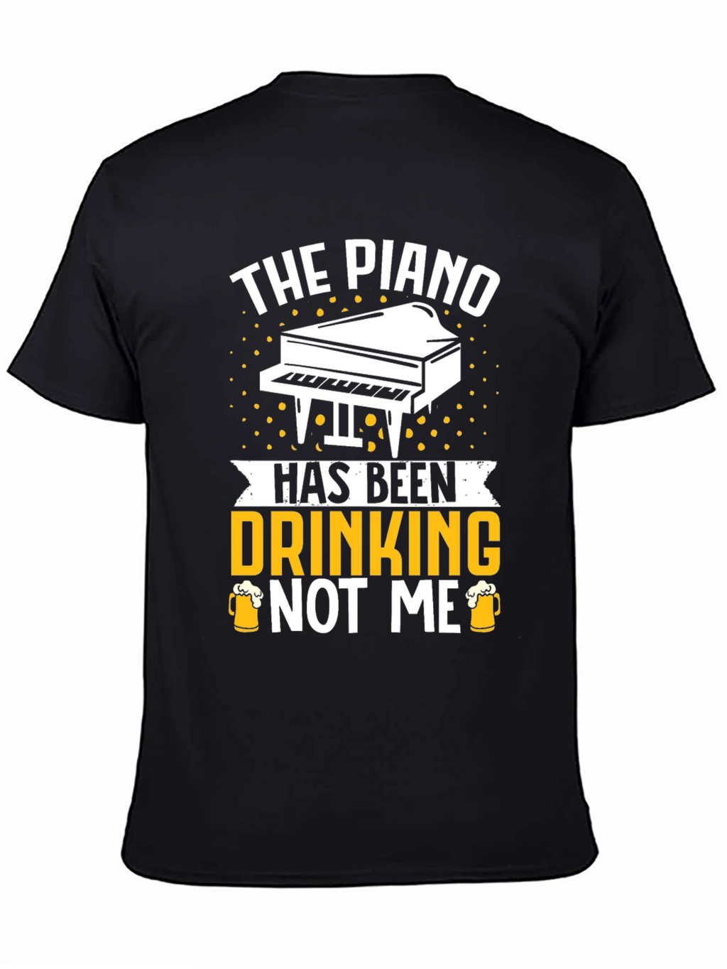 The Piano Has Been Drinking T-Shirt