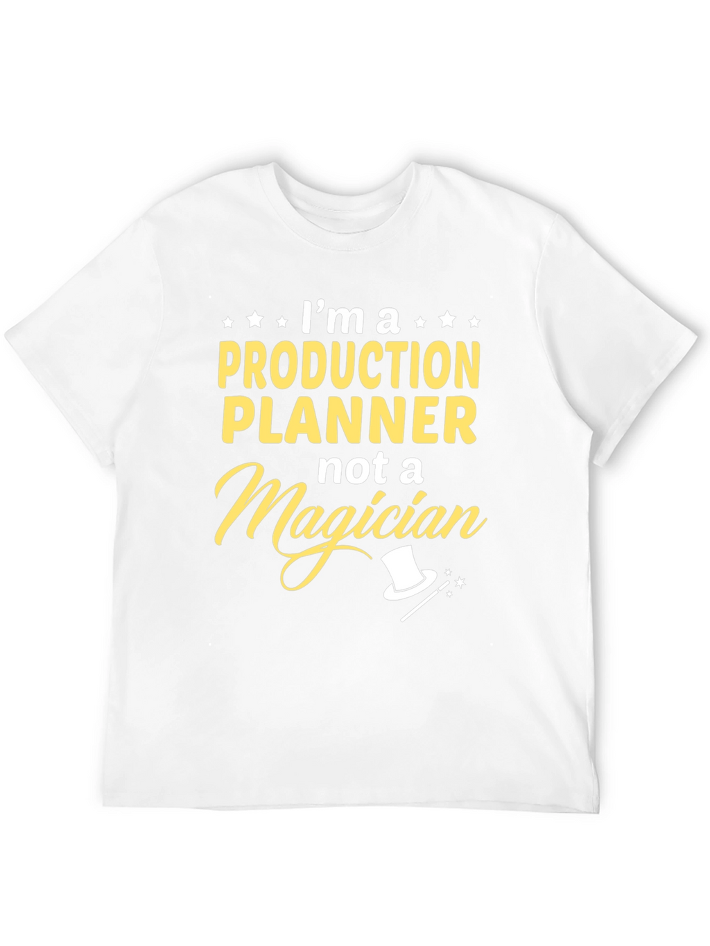 Production Planner Not A Magician T-Shirt
