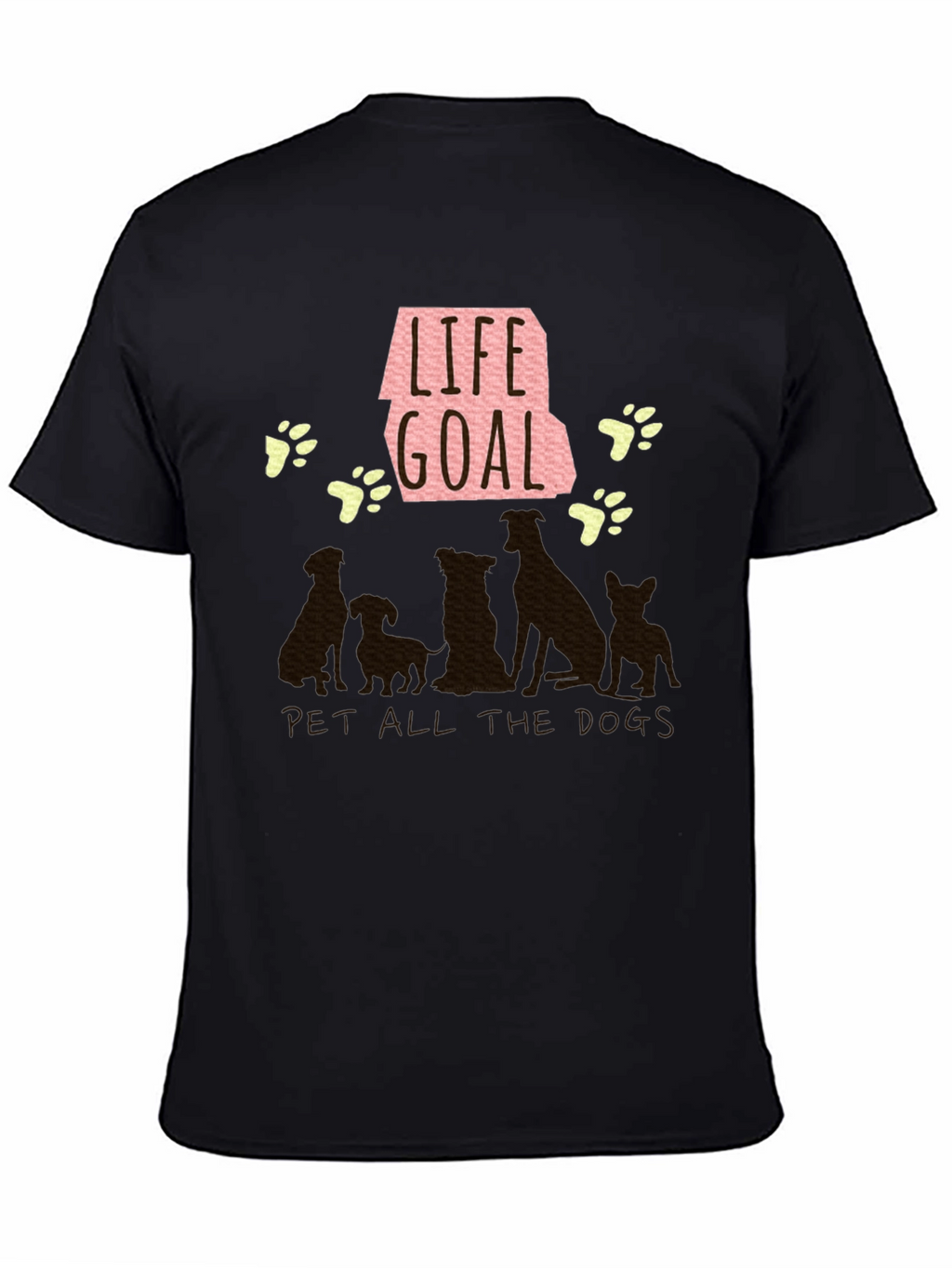 Life Goal Pet All the Dogs T-Shirt