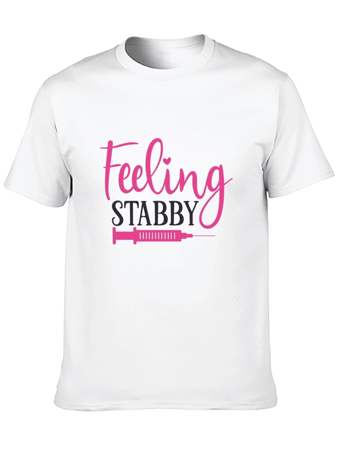Feeling Stabby T-Shirt - Nurse Humor