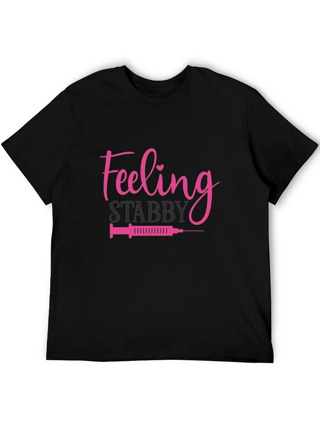 Feeling Stabby T-Shirt - Nurse Humor
