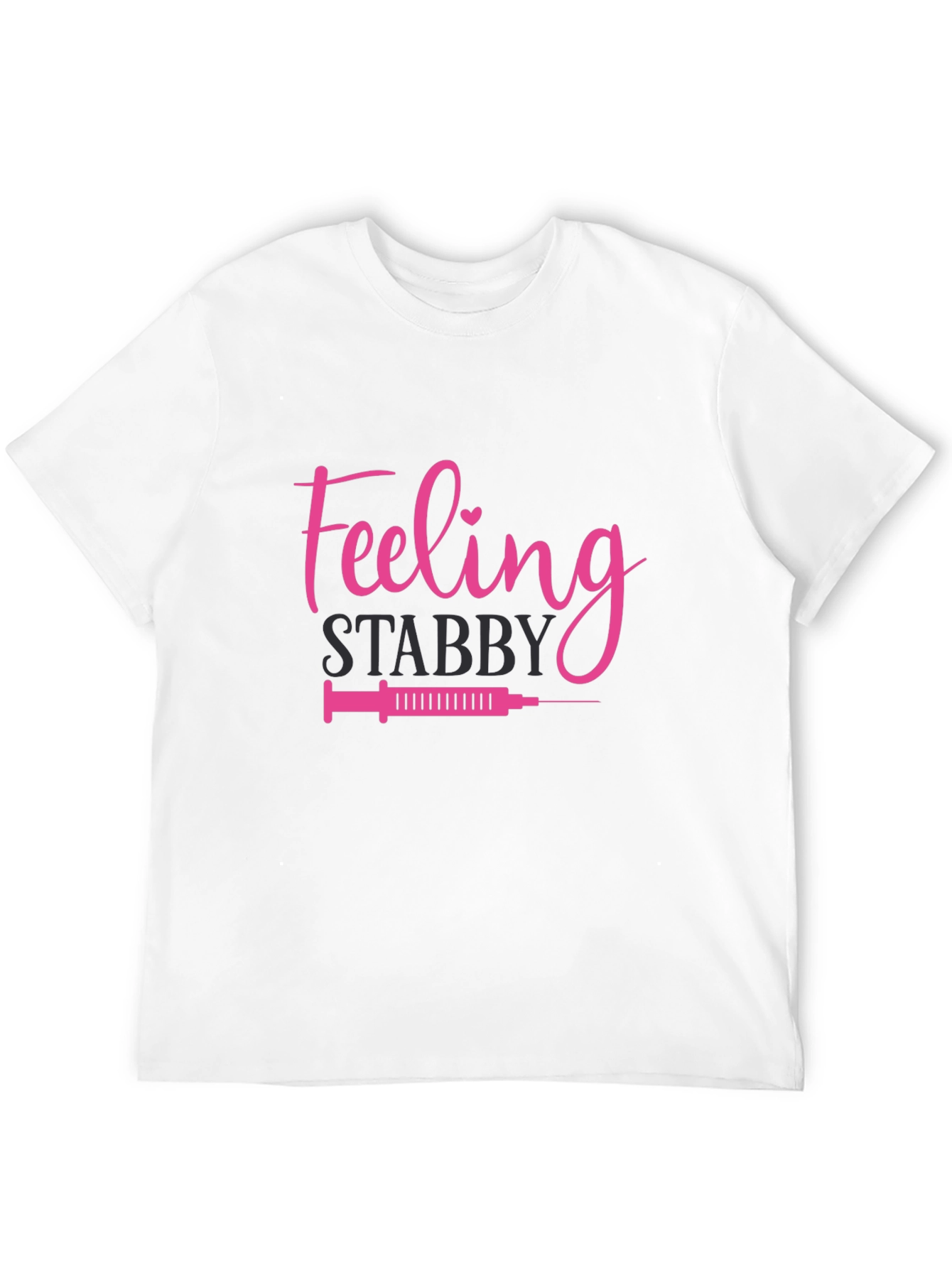 Feeling Stabby T-Shirt - Nurse Humor
