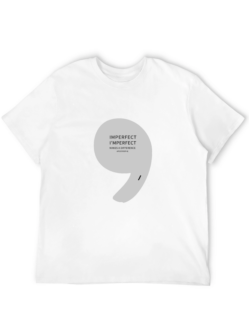 Imperfect Makes a Difference Apostrophe T-Shirt