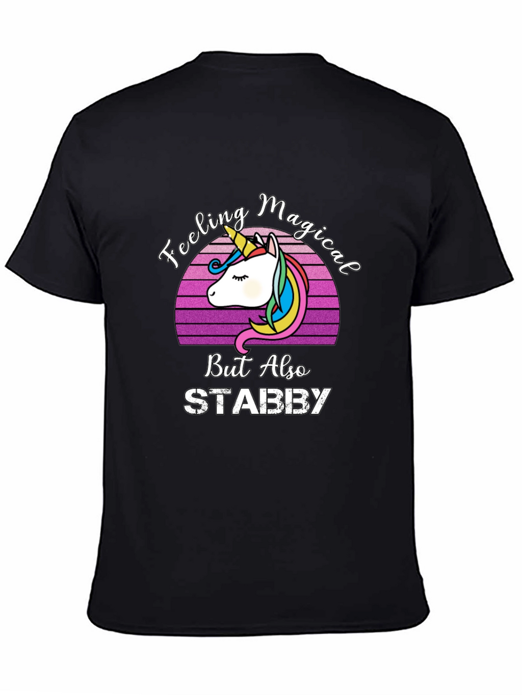 Feeling Magical Stabby Unicorn T-Shirt