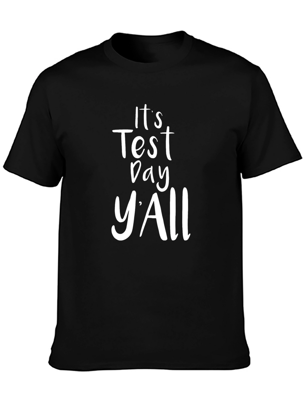 Its Test Day YAll T-Shirt