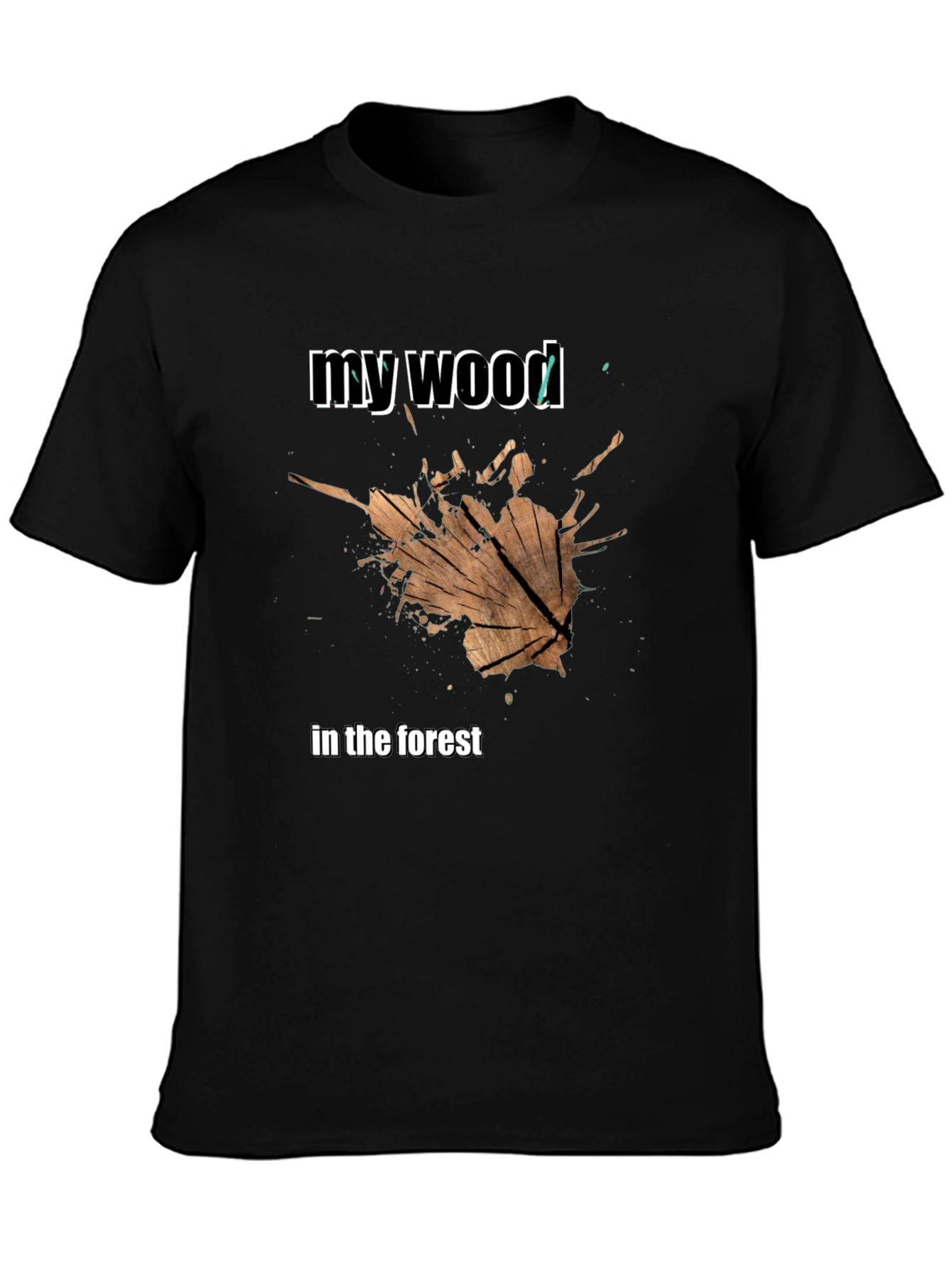 My Wood T-Shirt - Unique Graphic Tee