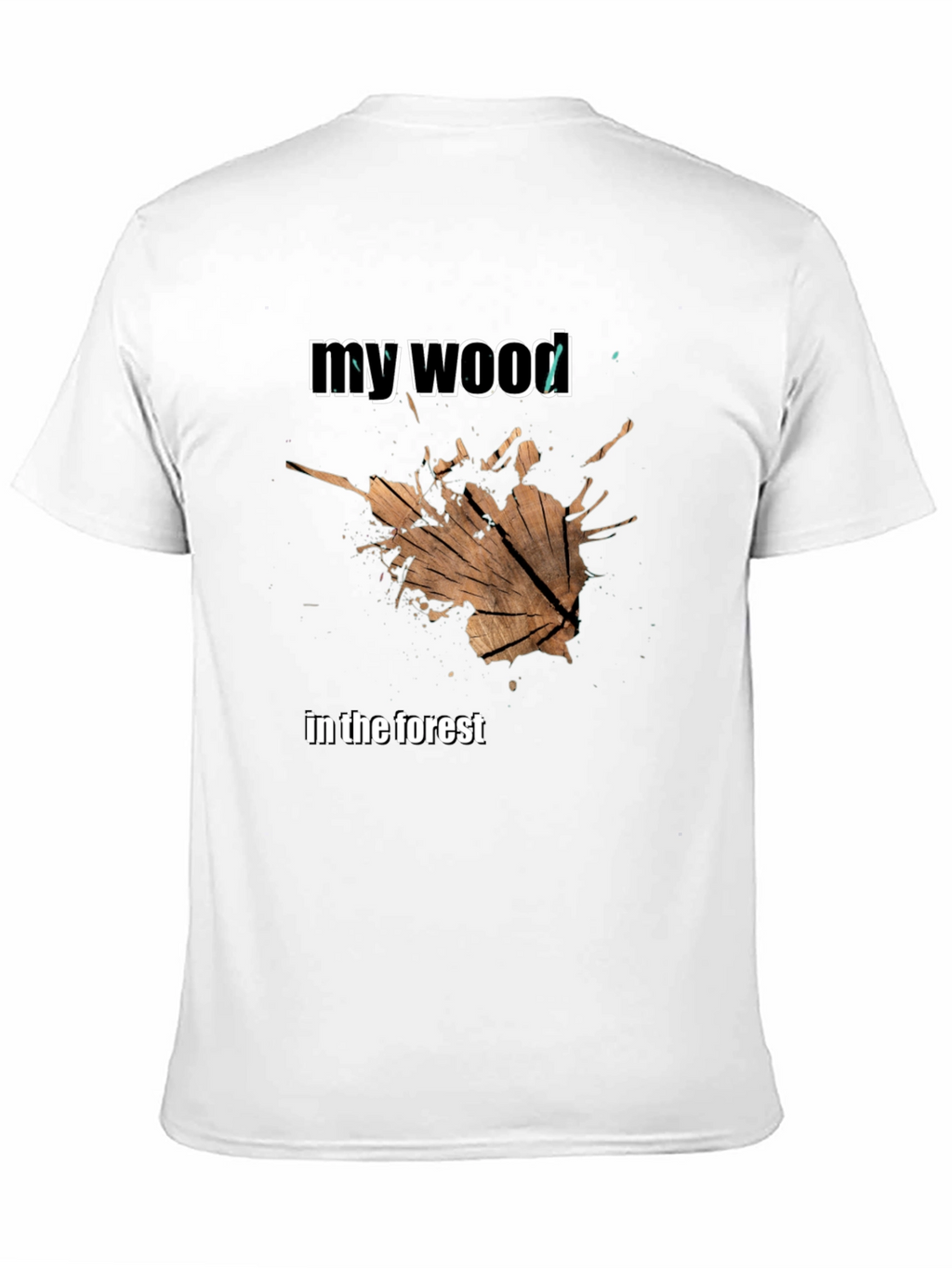 My Wood T-Shirt - Unique Graphic Tee
