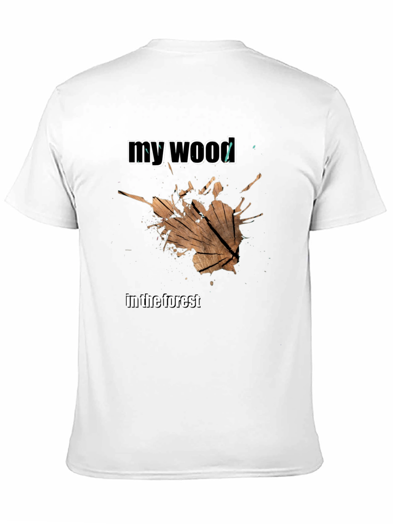 My Wood T-Shirt - Unique Graphic Tee