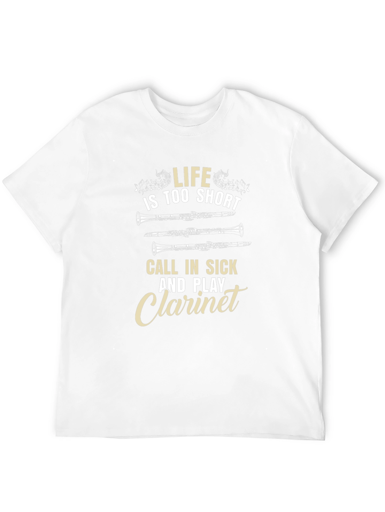Life is too Short Play Clarinet T-Shirt