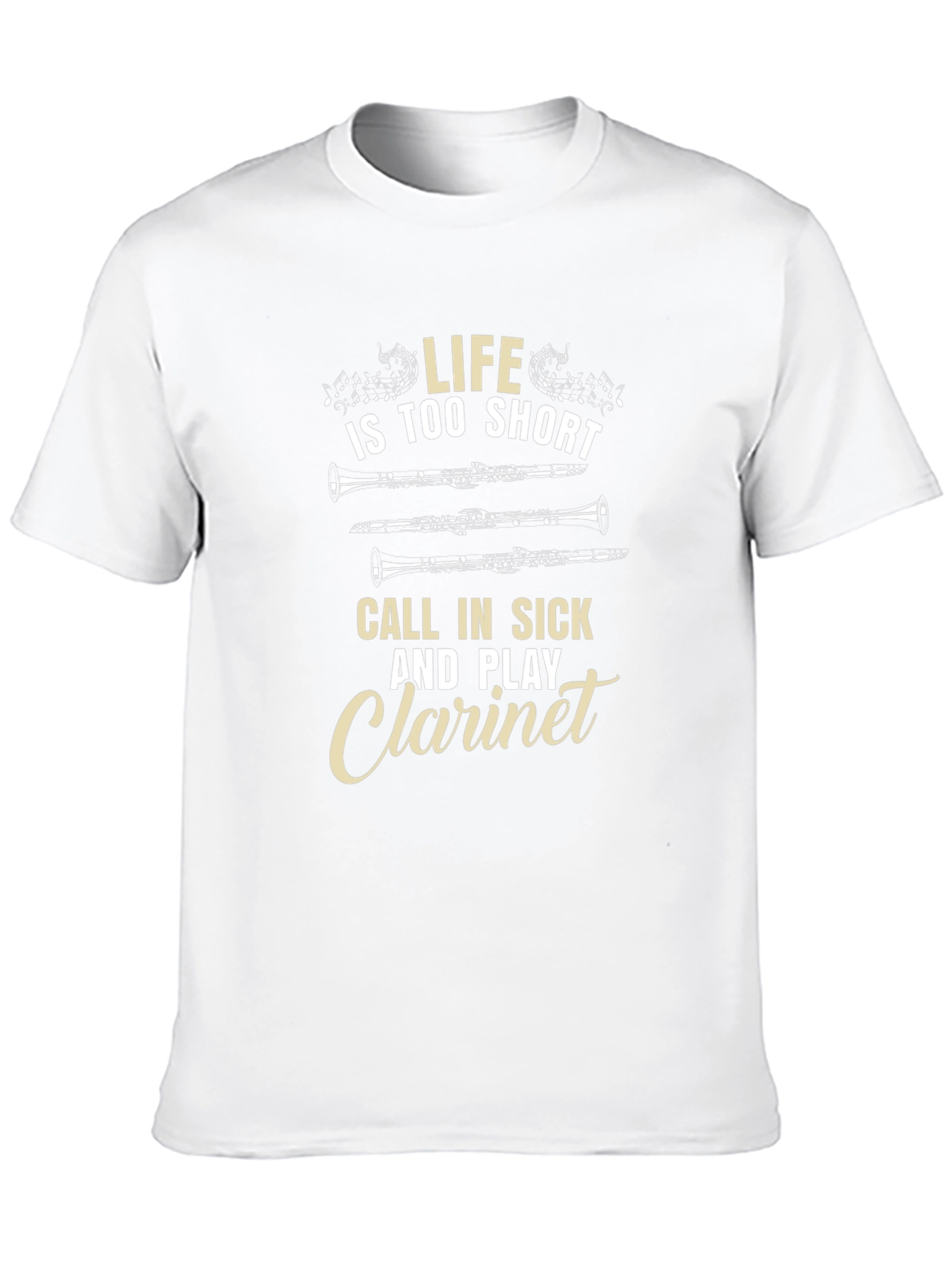 Life is too Short Play Clarinet T-Shirt