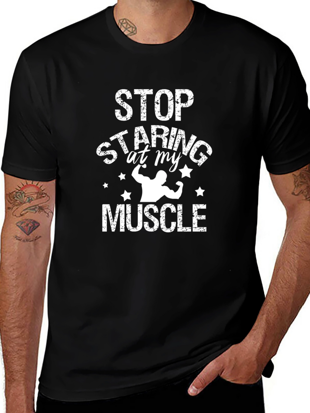 Stop Staring At My Muscle Graphic T-Shirt