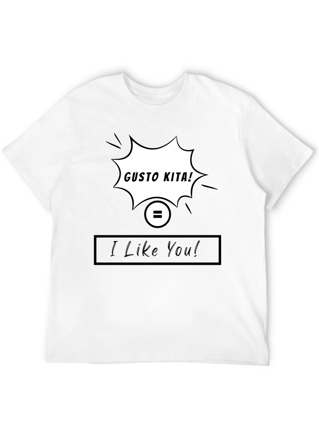 Gusto Kita I Like You T-Shirt