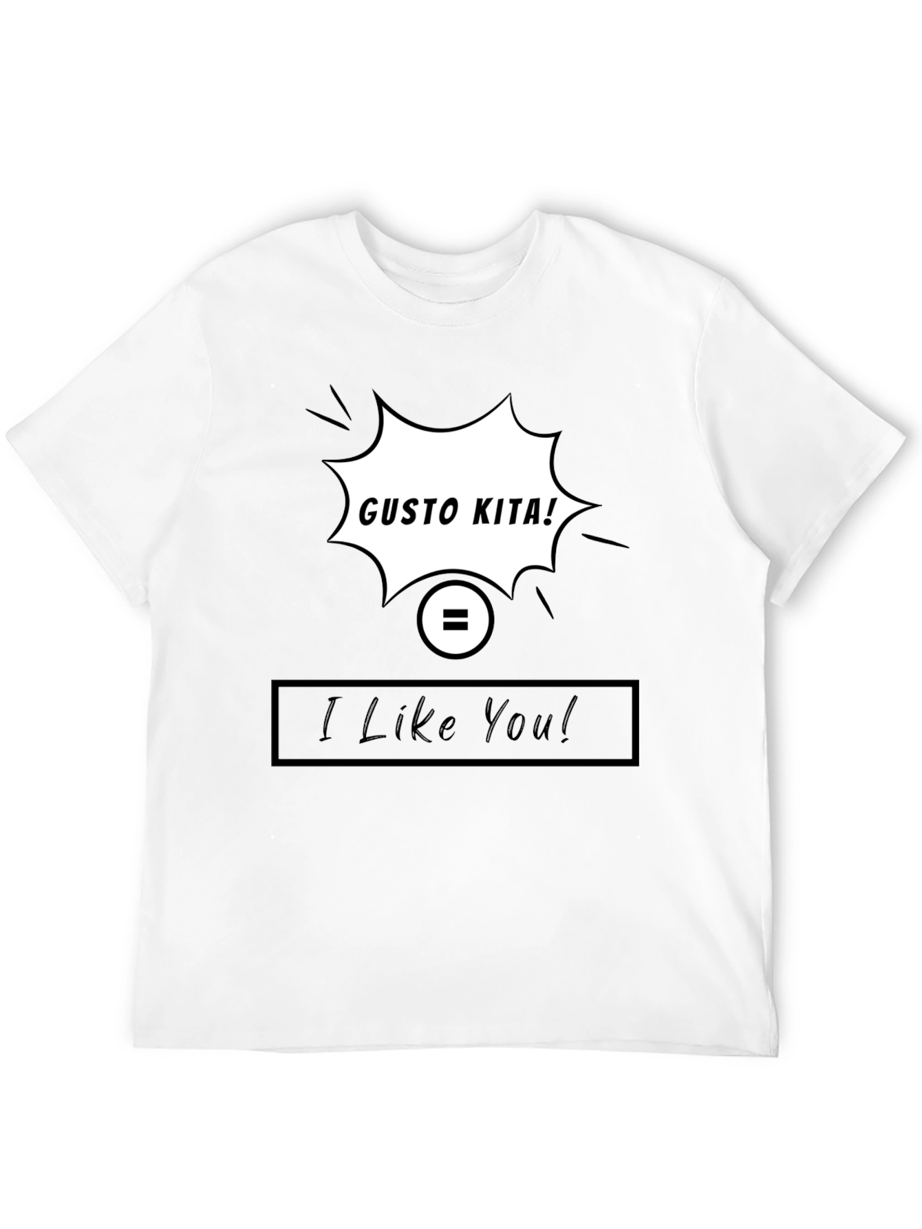 Gusto Kita I Like You T-Shirt