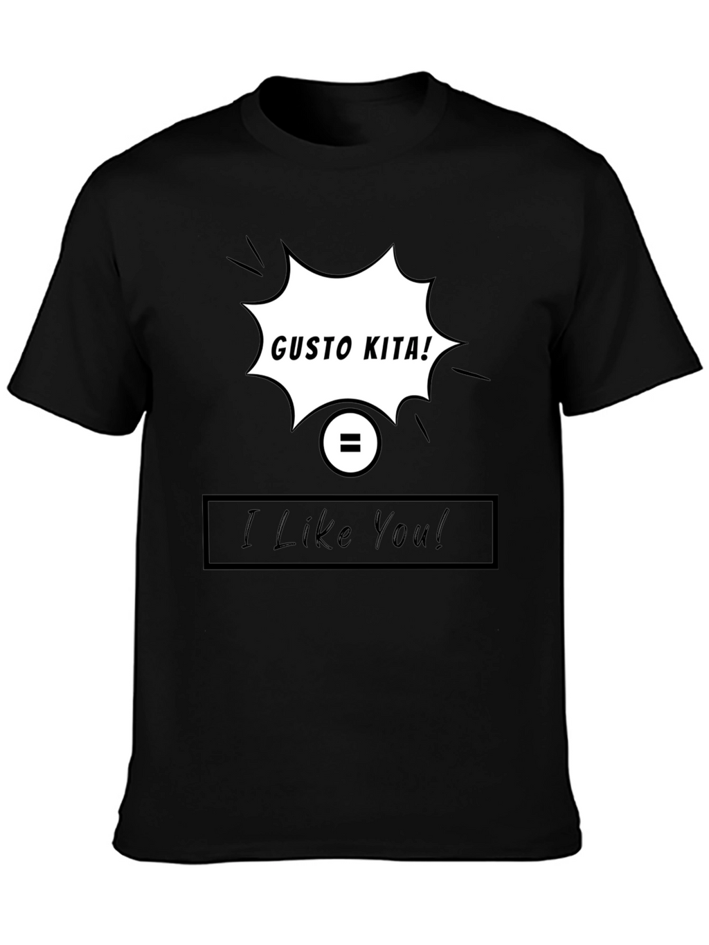 Gusto Kita I Like You T-Shirt